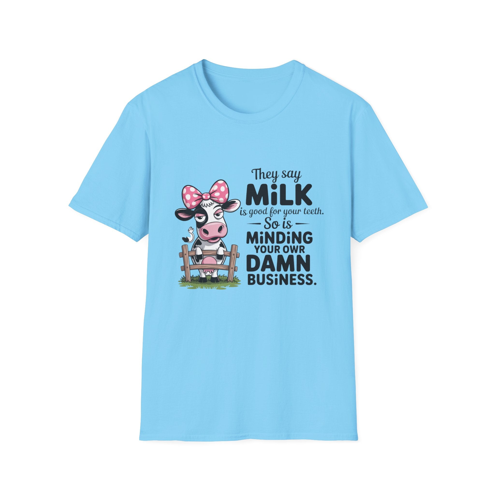 They Say Milk Is Good For Your Teeth - Funny Cow T-Shirt