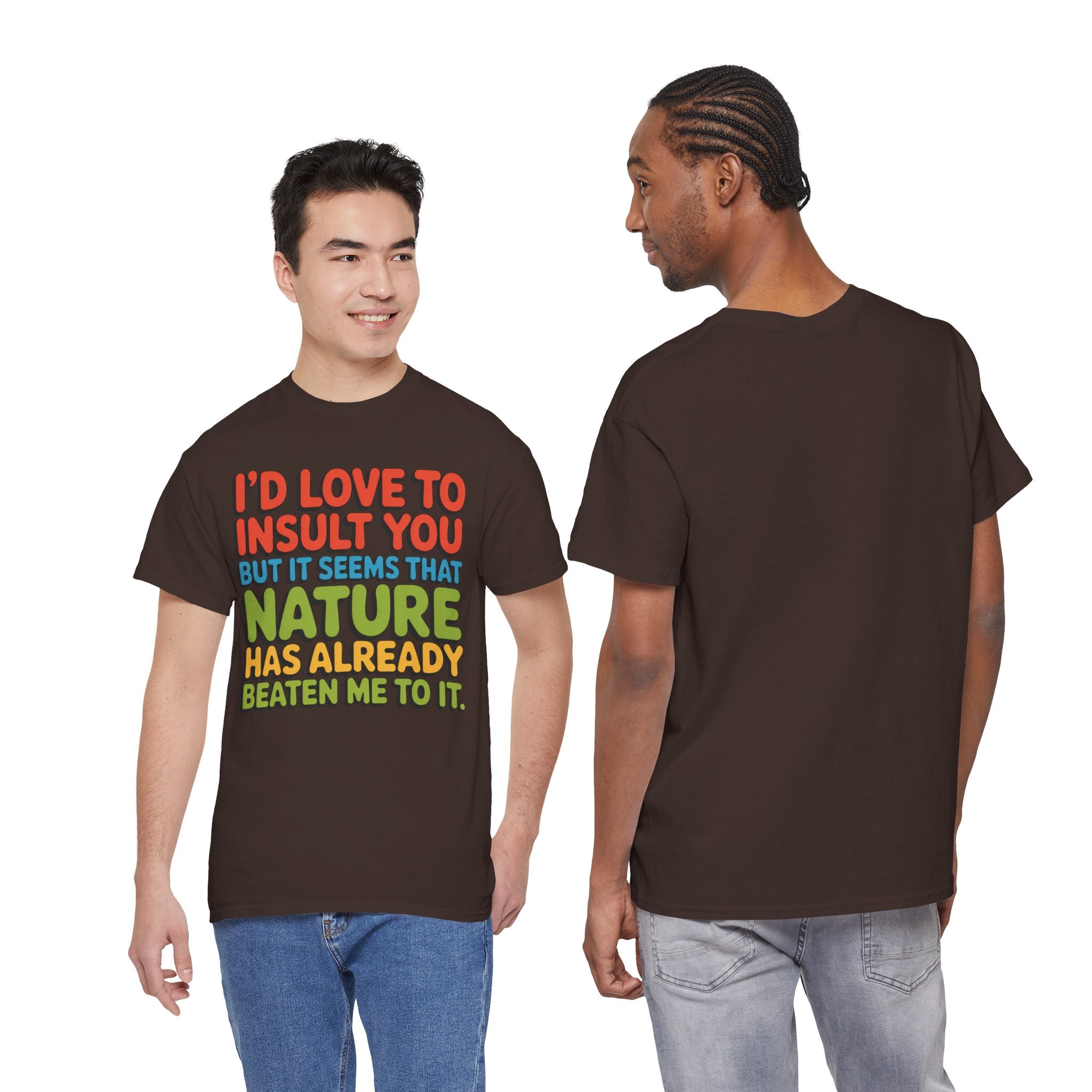 Funny Retro Quote T‑Shirt — “I’d Love to Insult You but it Seems That Nature Has Already Beaten Me to It.”