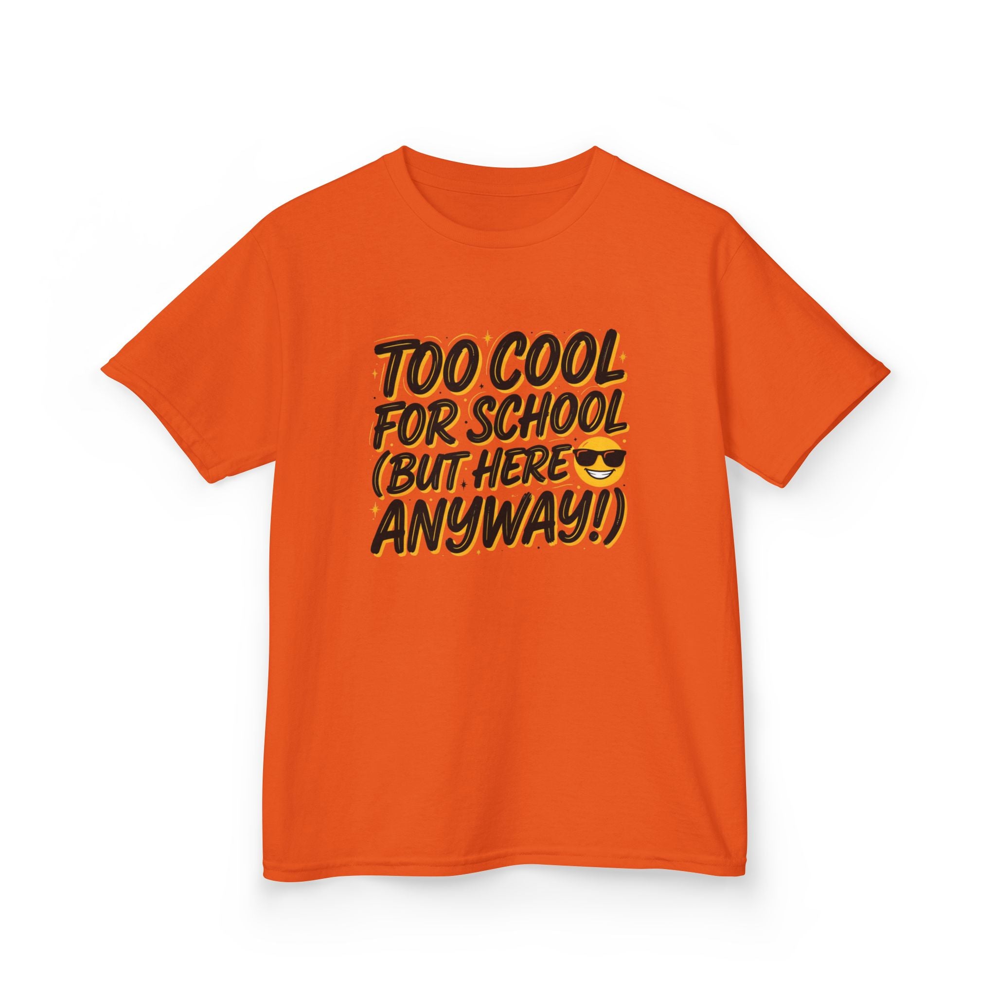 Kids T‑Shirt — "Too Cool for School (But Here Anyway!)" Graphic Tee, Back‑to‑School Funny Shirt for Kids