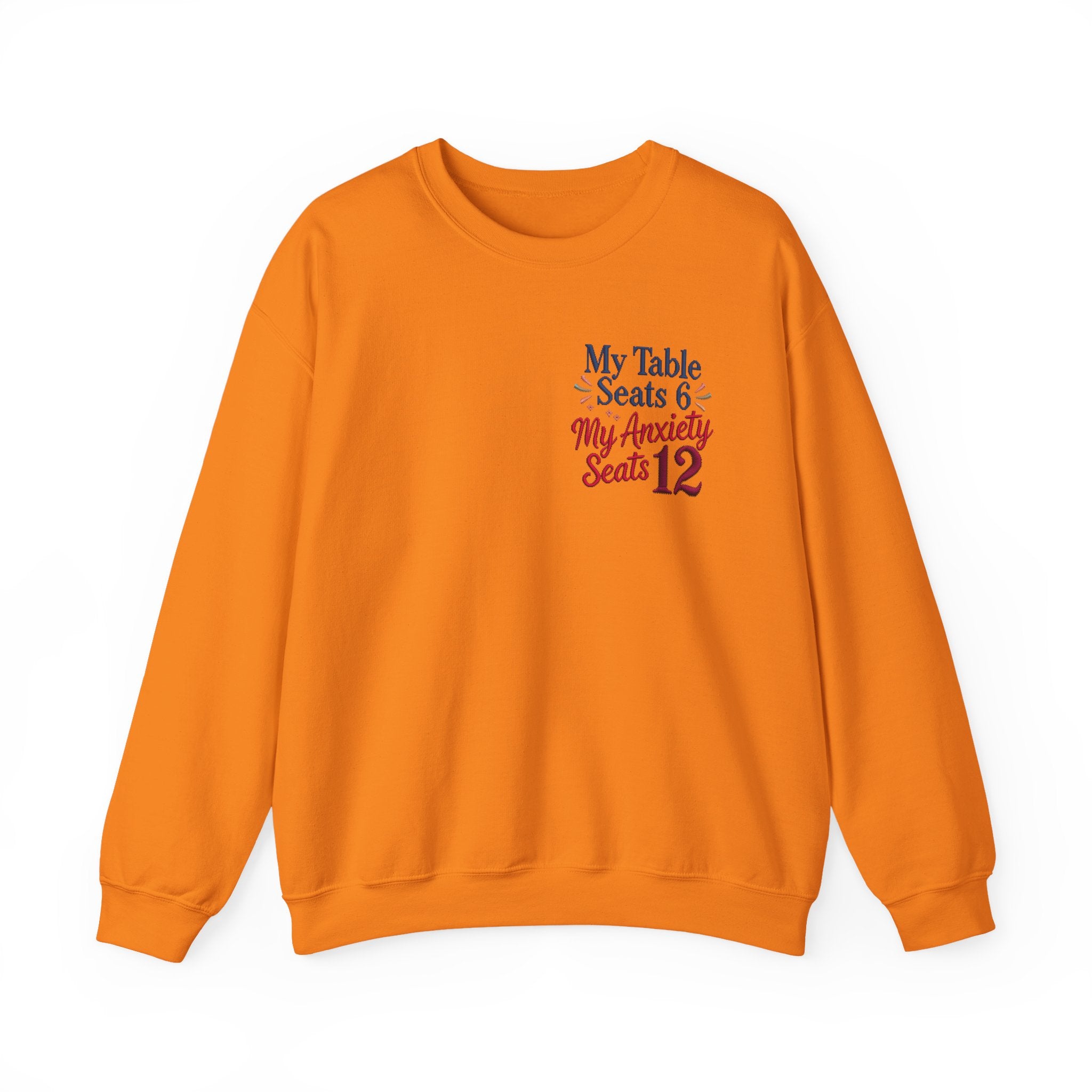 Funny Thanksgiving Host Crewneck Sweatshirt — My Table Seats 6 My Anxiety Seats 12 Gift Pullover