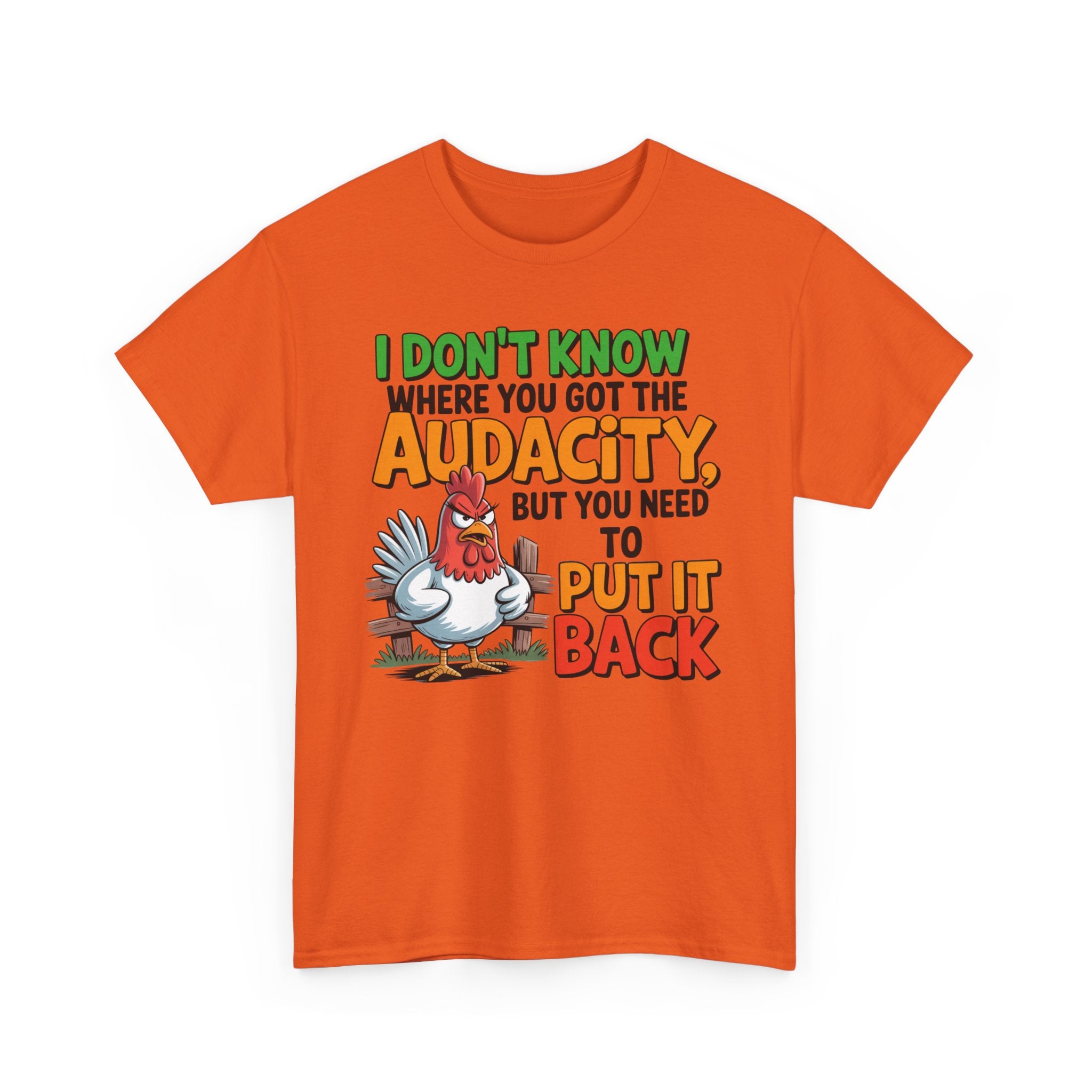 Audacity Chicken Tee – Funny 'I Don't Know Where You Got the Audacity' Graphic T-Shirt