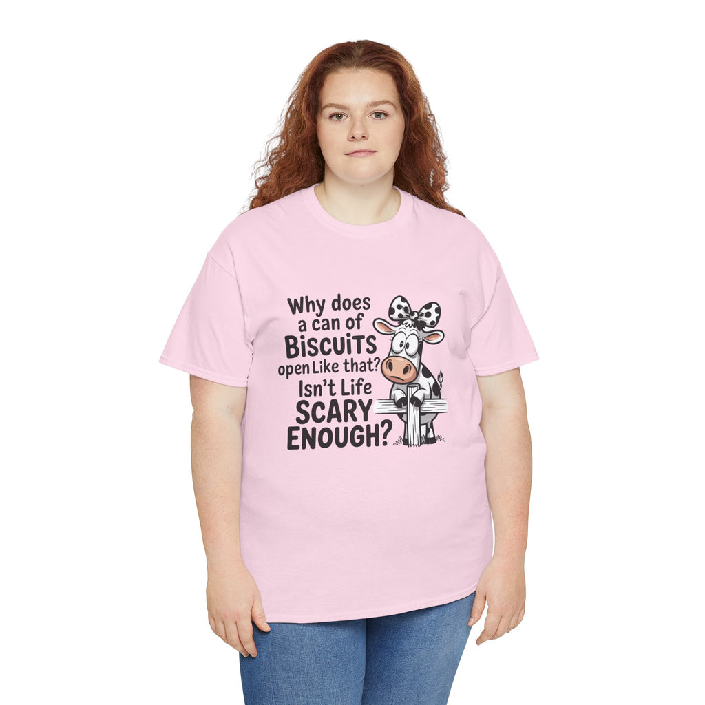 Funny Cow T‑Shirt — "Why does a can of biscuits open like that? Isn't life scary enough?"