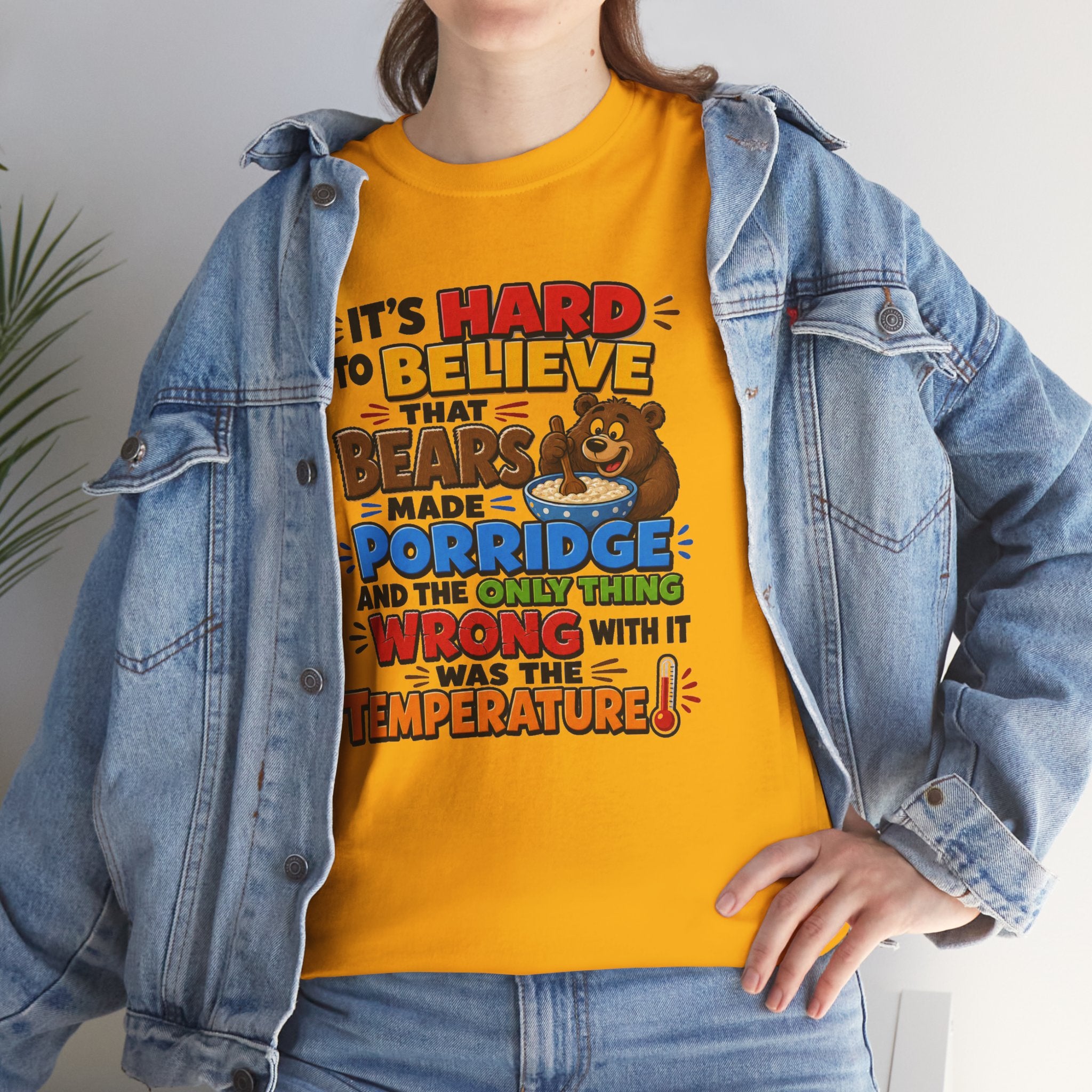 Goldilocks, Three bears T-Shirt – “It’s Hard to Believe That Bears Made Porridge” Cute Nursery Rhyme Tee