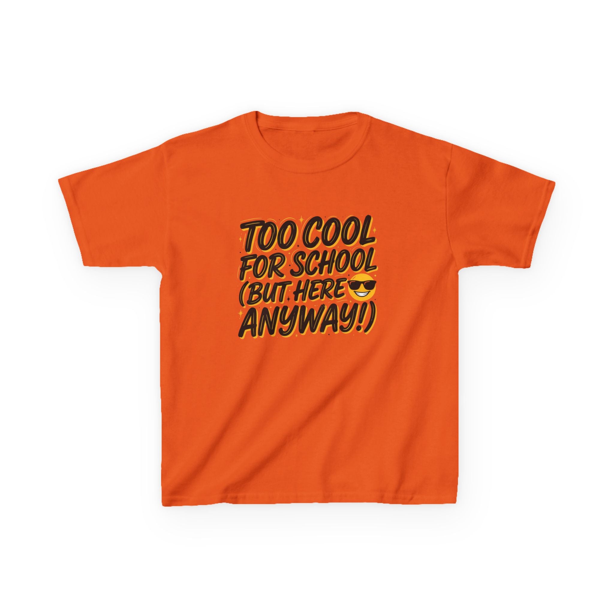 Kids T‑Shirt — "Too Cool for School (But Here Anyway!)" Graphic Tee, Back‑to‑School Funny Shirt for Kids