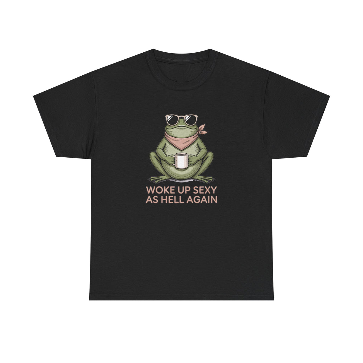 Frog Mug Graphic Tee — "Woke Up Sexy As Hell Again" Cotton T-Shirt