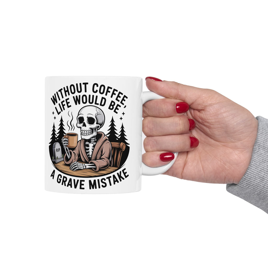 Coffee Mug — "Without Coffee, Life Would Be a Grave Mistake" Rustic Camping Ceramic Mug (11oz/15oz)