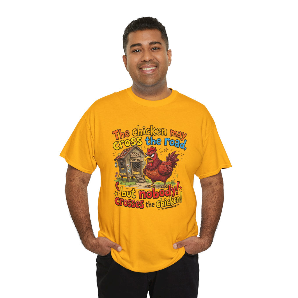 Funny Chicken Graphic T-Shirt — Nobody Crosses the Chicken Humor Gift Tee