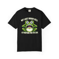Funny Frog Graphic T-Shirt — My Last Brain Cell Is Fighting For Its Life Humor Gift Tee for Women