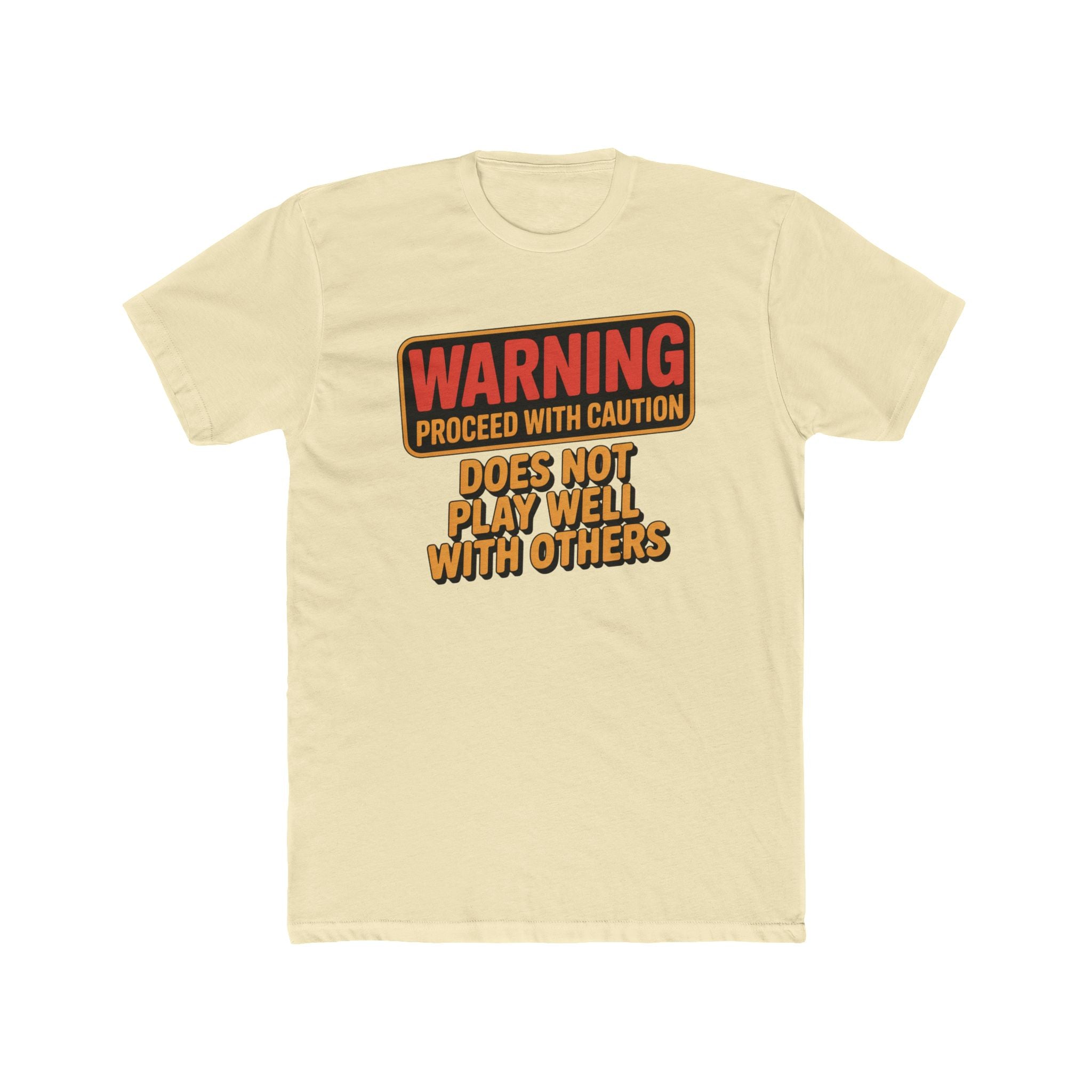 Warning Proceed With Caution T‑Shirt — "Does Not Play Well With Others" Graphic Tee