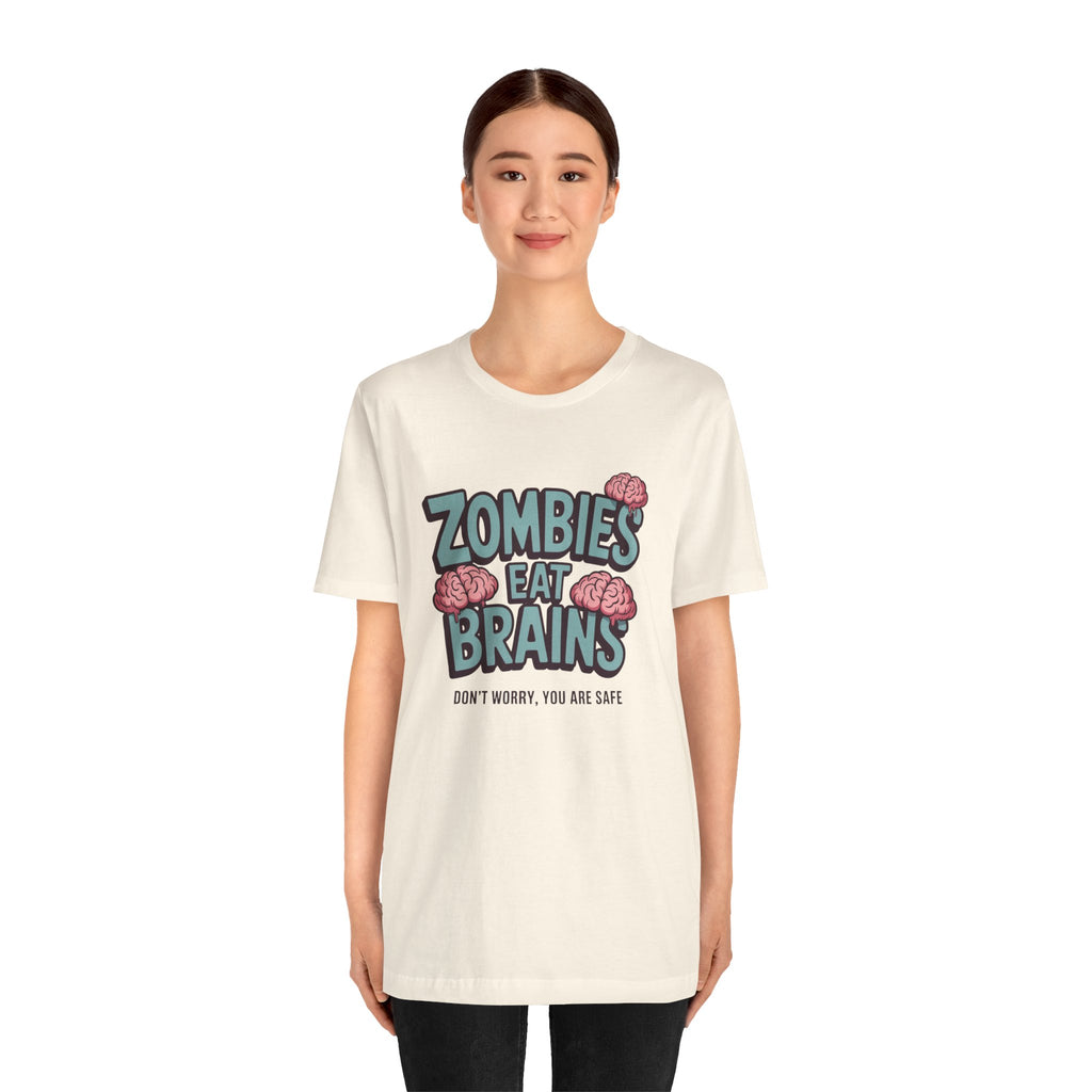 Zombies Eat Brains T‑Shirt — Funny Halloween Horror Tee ("Don't Worry, You Are Safe")
