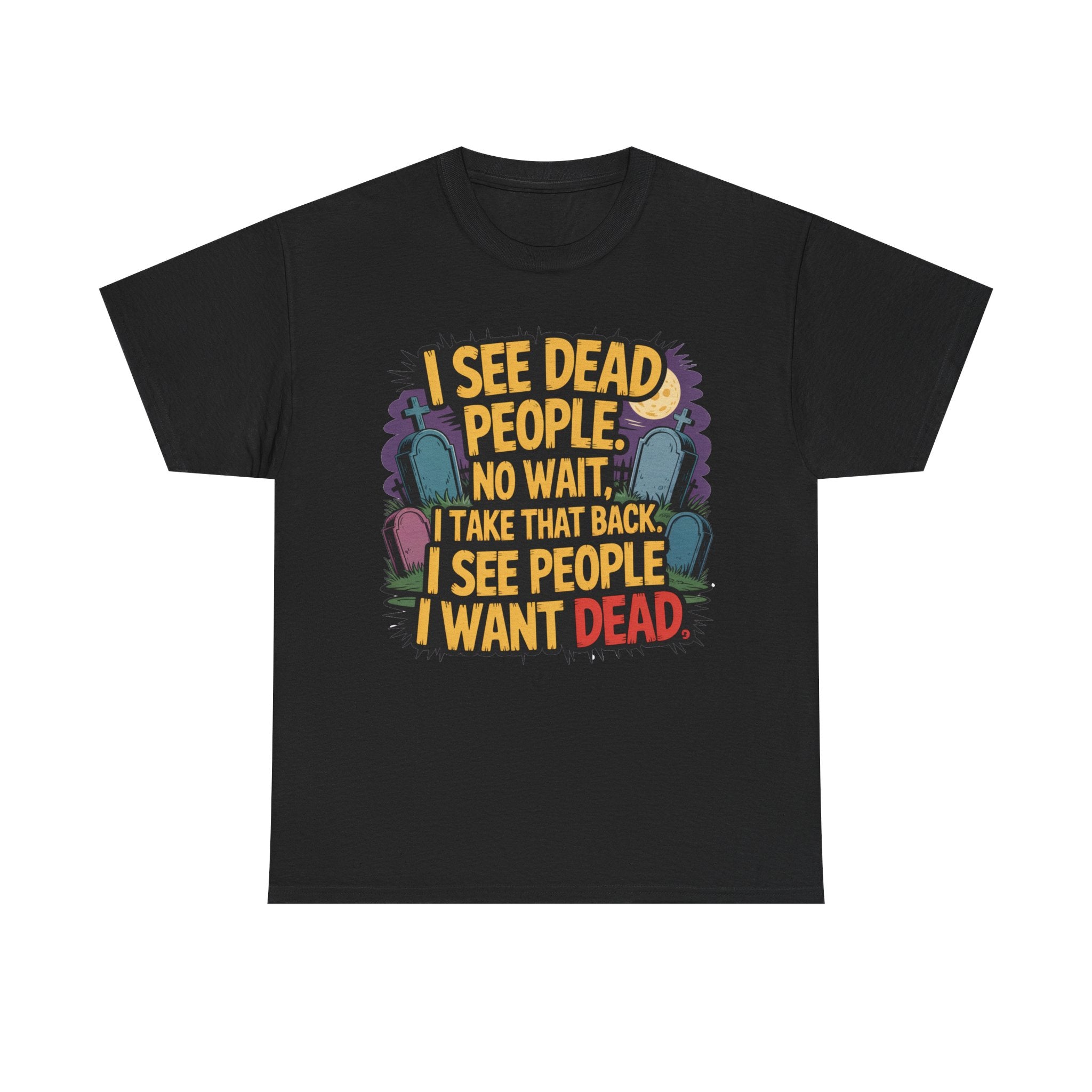 A black short-sleeve t-shirt with a colorful graphic print on the front. The graphic features the text 'I SEE DEAD PEOPLE.
