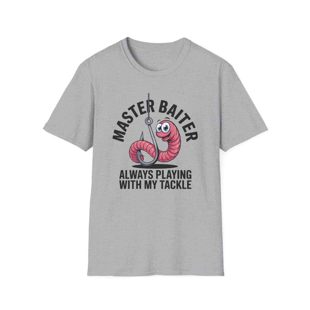 Master Baiter Fishing T-Shirt — Funny Worm Hook Tee ("Always Playing With My Tackle")
