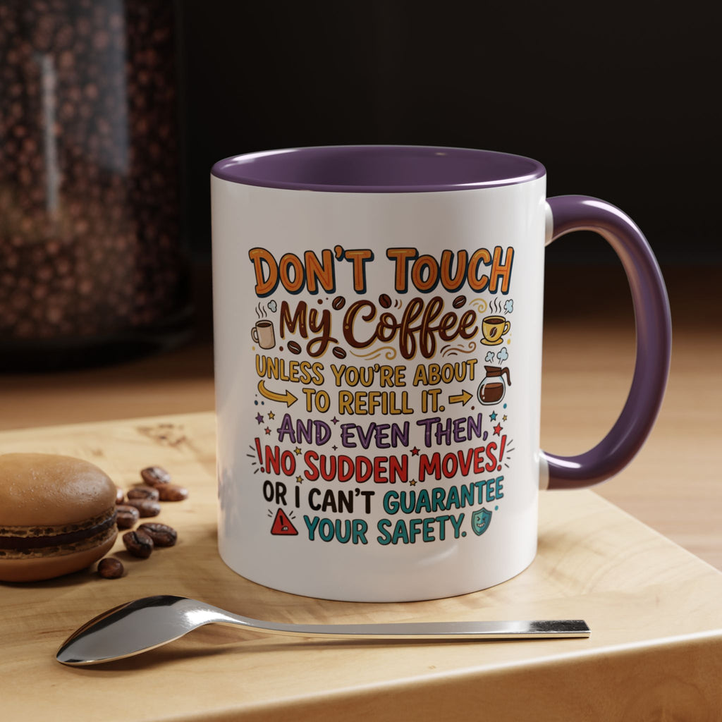 Don't Touch My Coffee 2 Accent Mug — Funny Coffee Lover Gift (11/15oz)