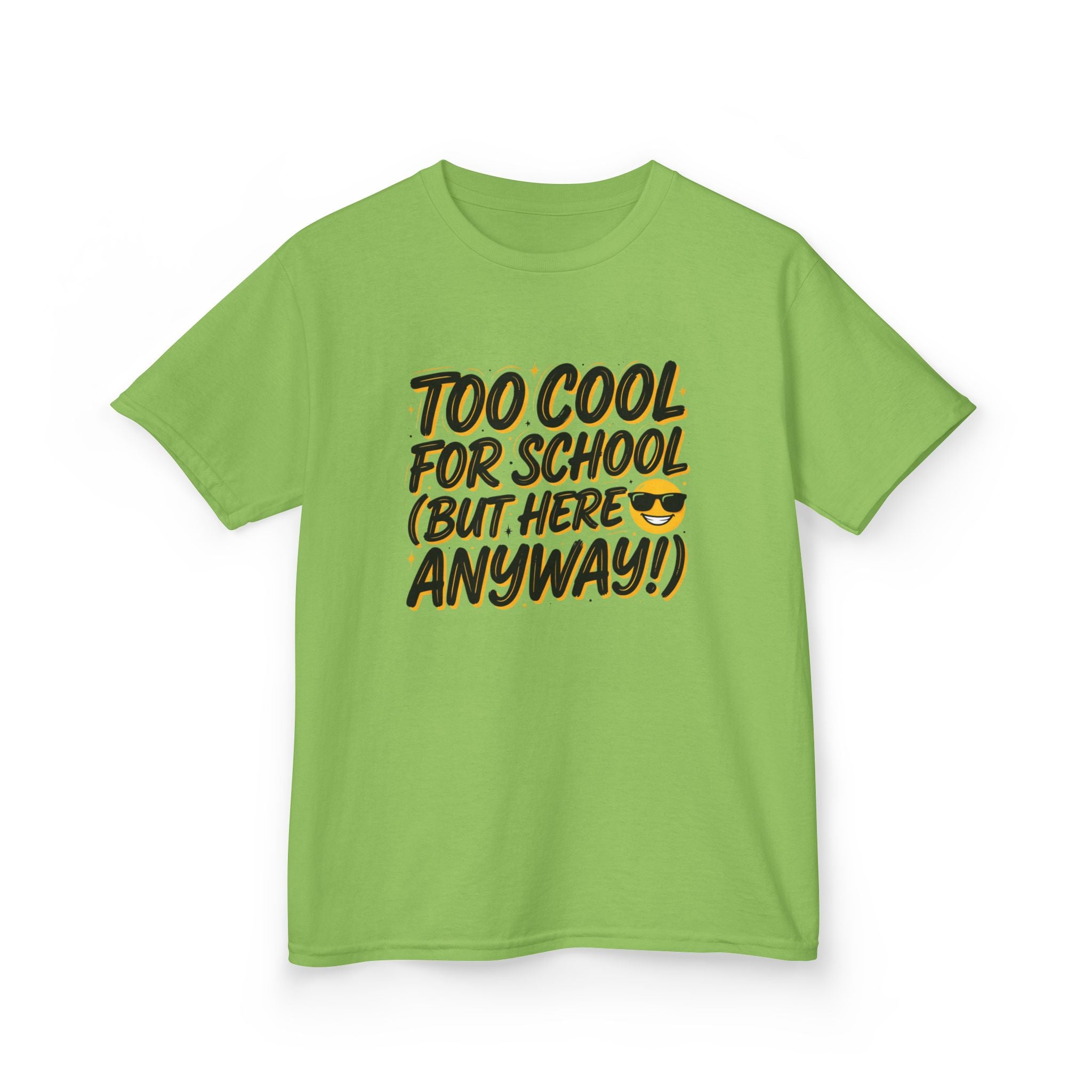 Kids T‑Shirt — "Too Cool for School (But Here Anyway!)" Graphic Tee, Back‑to‑School Funny Shirt for Kids