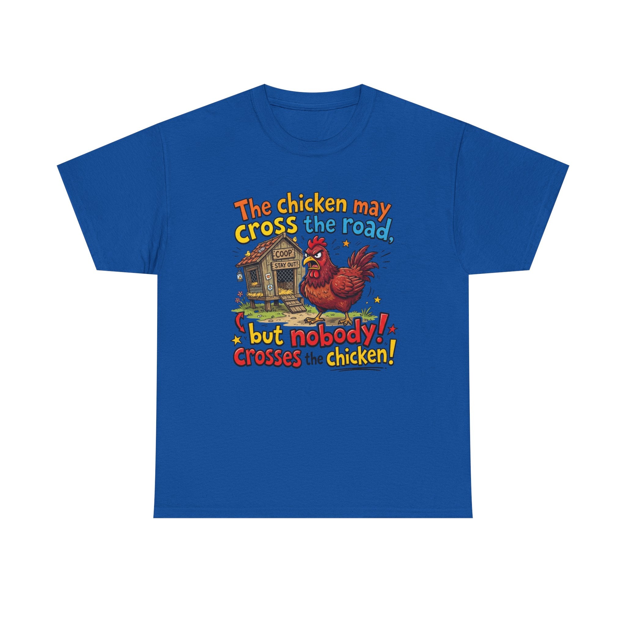 Funny Chicken Graphic T-Shirt — Nobody Crosses the Chicken Humor Gift Tee
