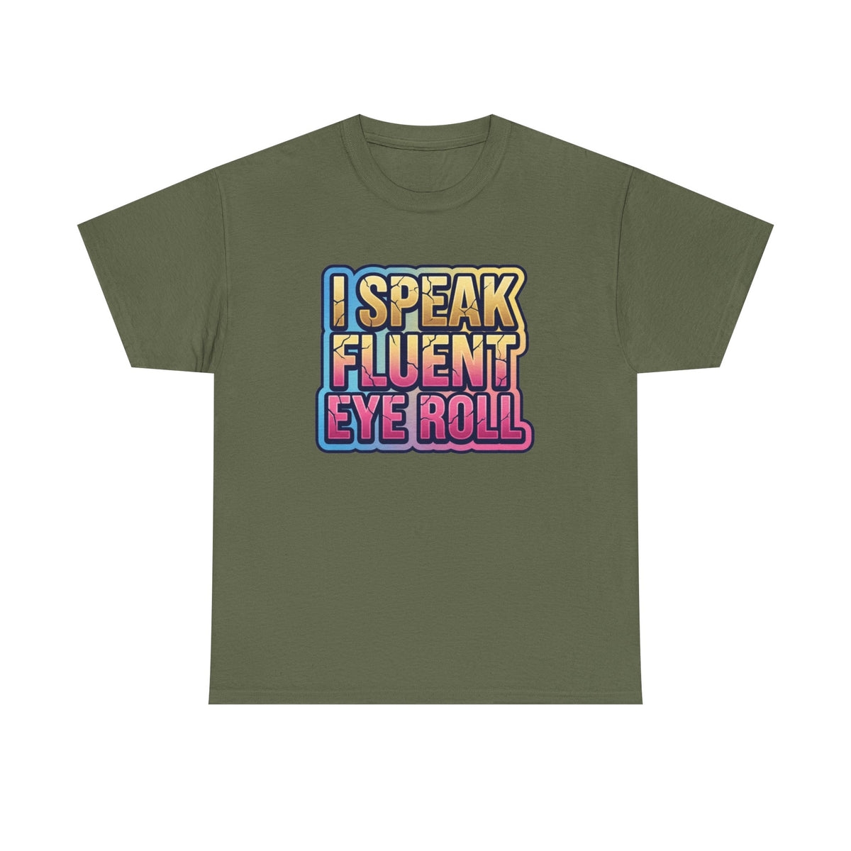 I Speak Fluent Eye Roll Graphic Tee — Funny Sarcastic Women’s T-Shirt