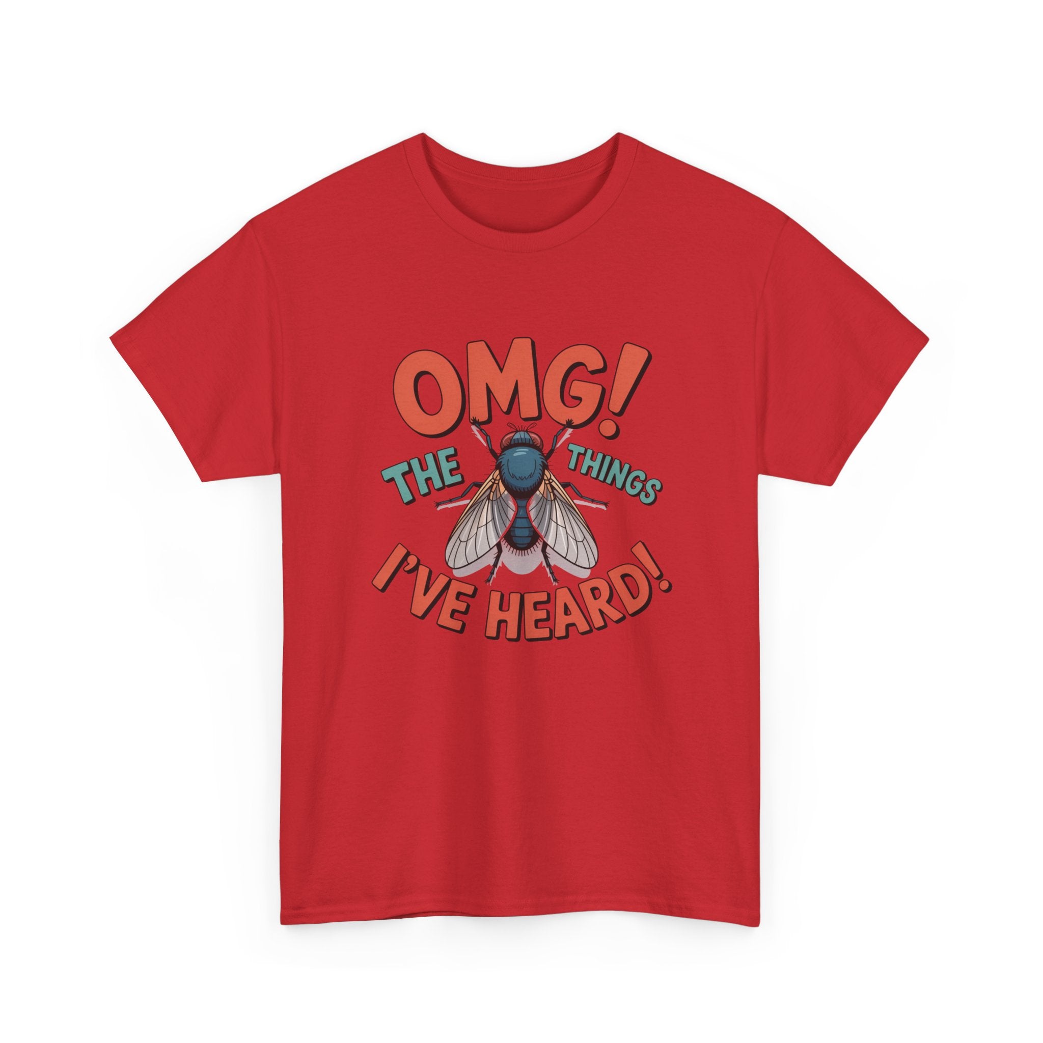 Fly Graphic Tee — "OMG! The Things I've Heard" Funny Insect T-Shirt