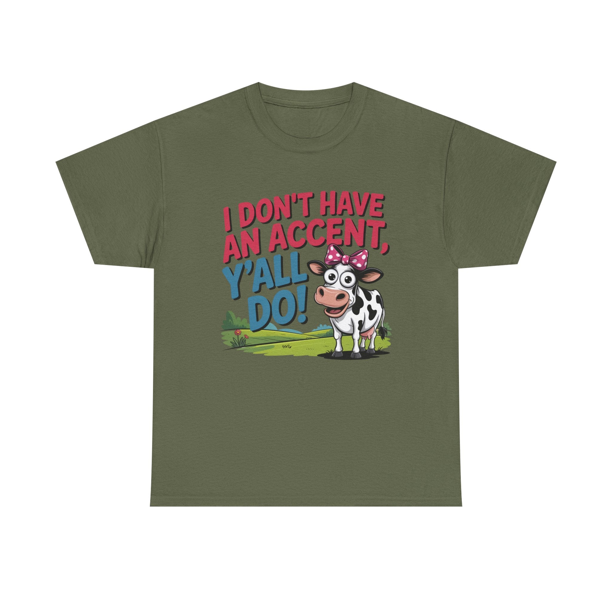 Cow Graphic Tee — "I Don't Have An Accent, Y'all Do!" Funny Southern Farmer Shirt