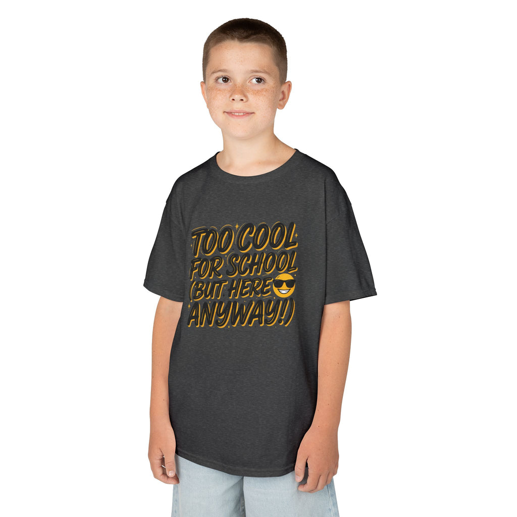 Kids T‑Shirt — "Too Cool for School (But Here Anyway!)" Graphic Tee, Back‑to‑School Funny Shirt for Kids