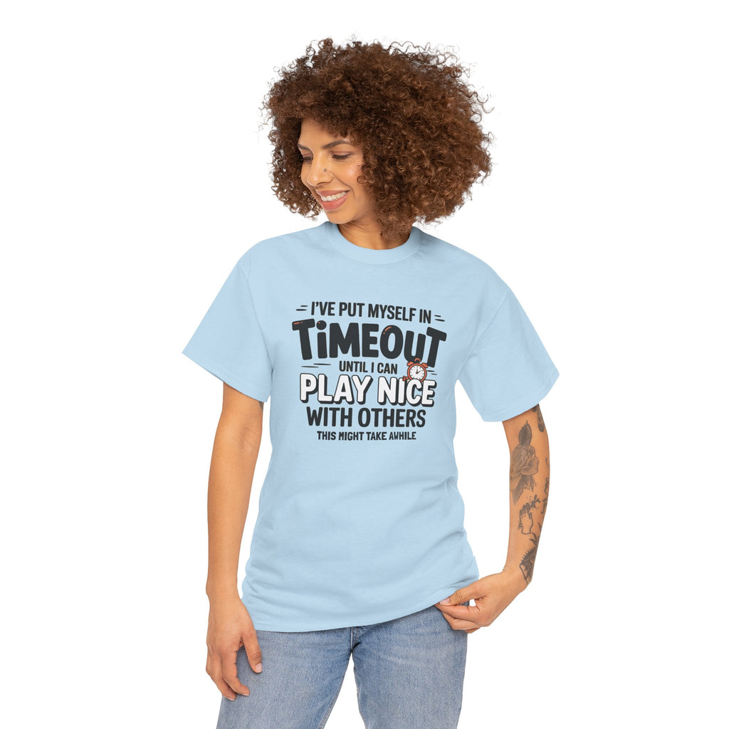 I've Put Myself in Time Out T-Shirt — Funny Adult Timeout Tee