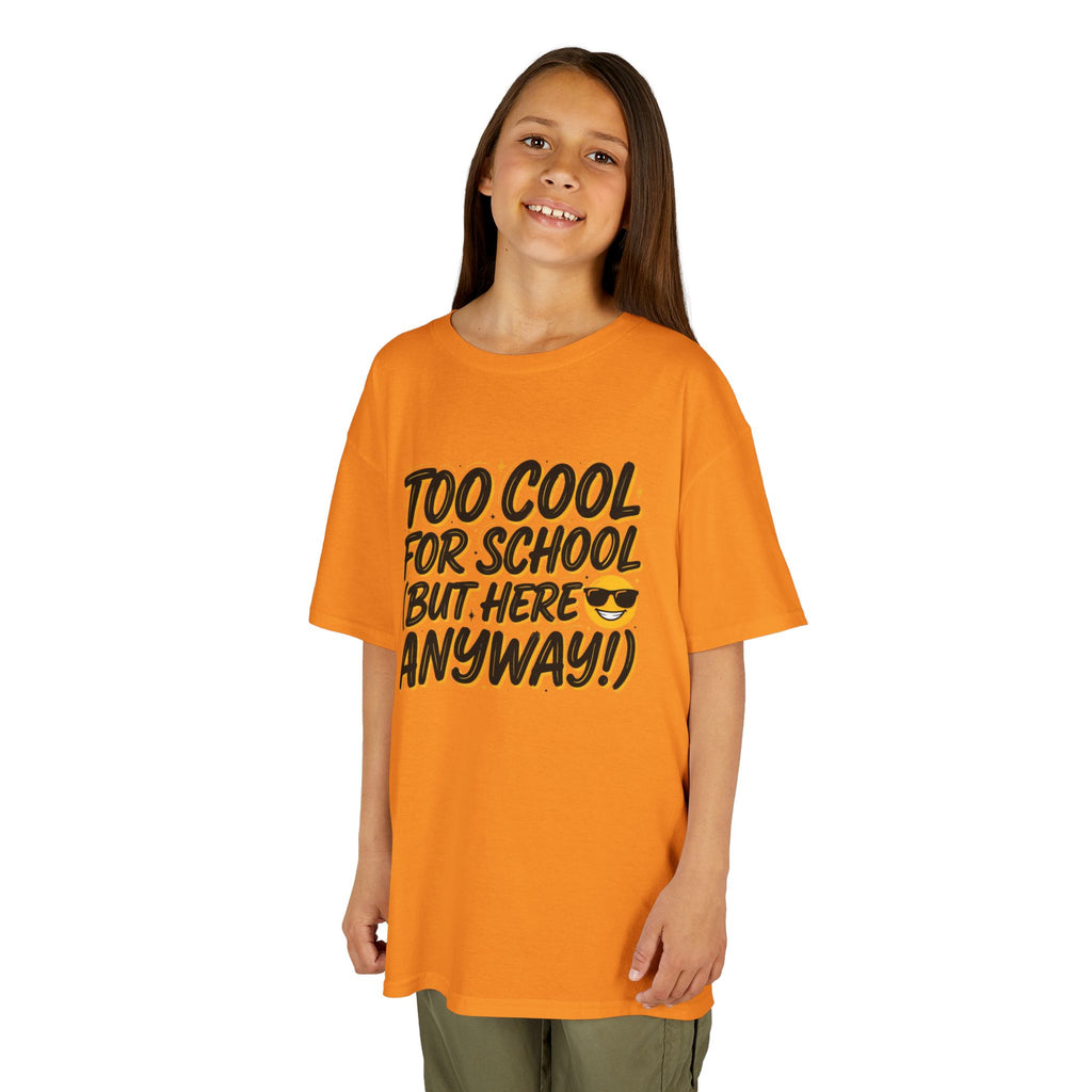 Kids T‑Shirt — "Too Cool for School (But Here Anyway!)" Graphic Tee, Back‑to‑School Funny Shirt for Kids