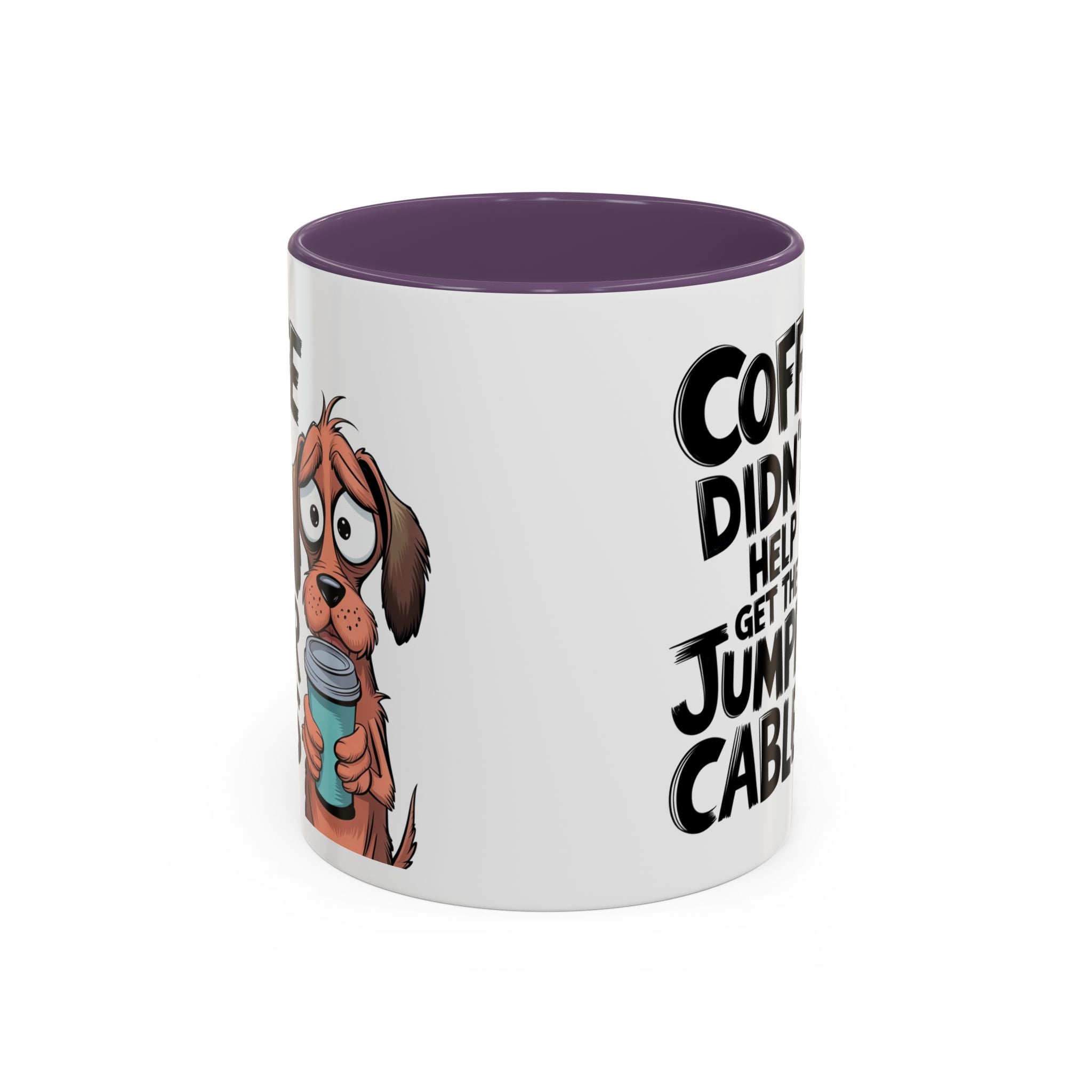 Coffee Didn't Help Get the Jumper Cables Mug — Funny Dog Accent Coffee Mug