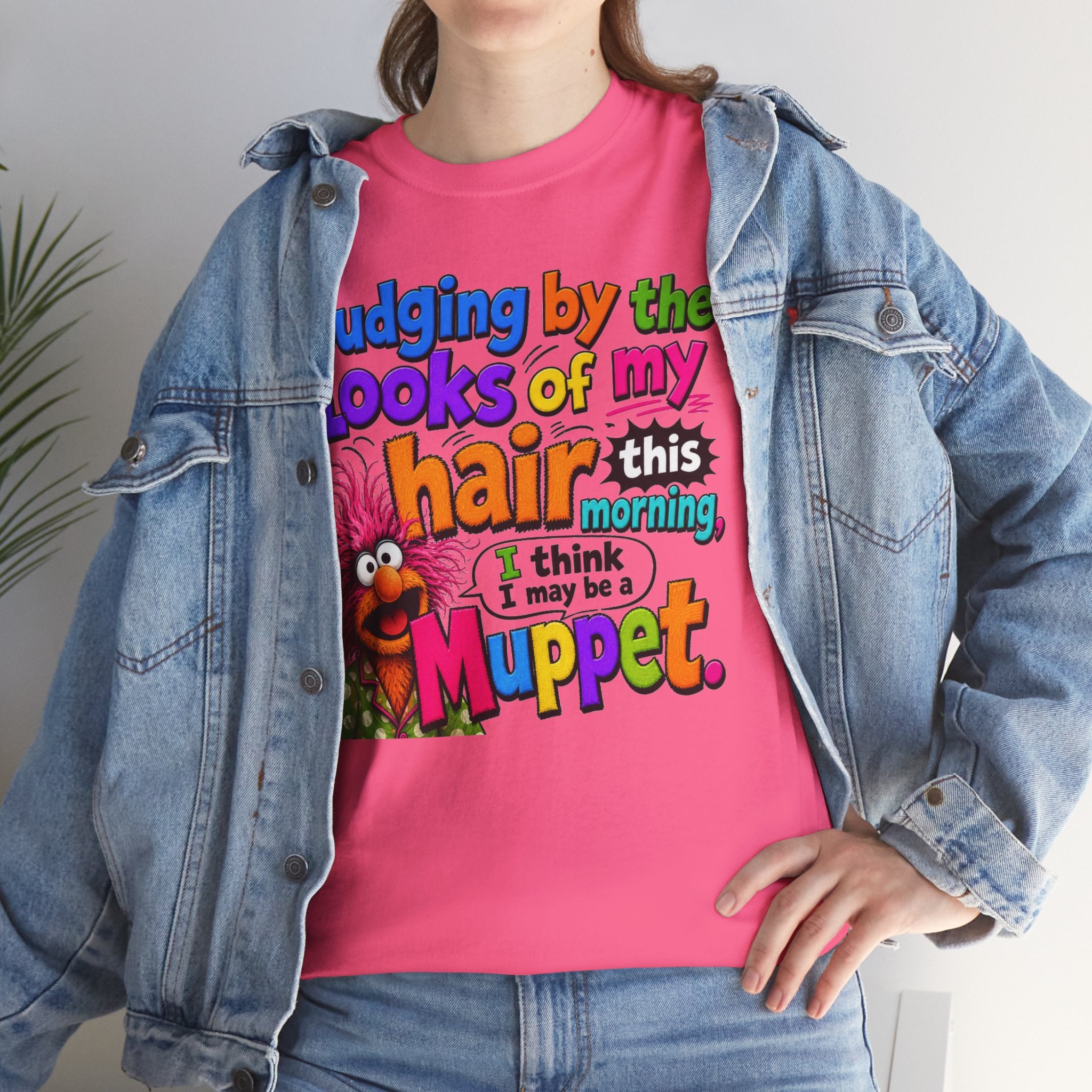 Muppet Hair Funny Graphic Tee — "Judging by the looks of my hair this morning I think I may be a Muppet"