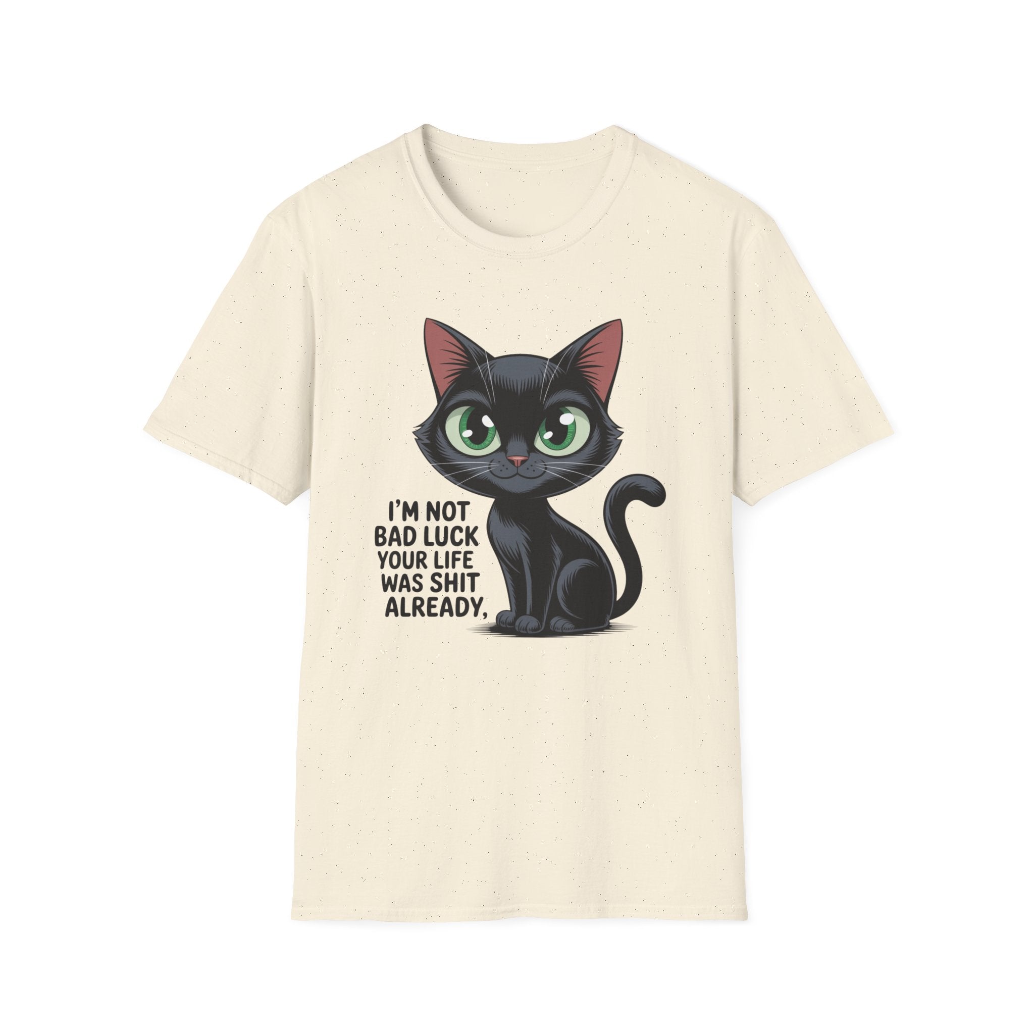 Funny Black Cat T-Shirt — I'm Not Bad Luck Dark Humor Gift Tee for Cat Lovers