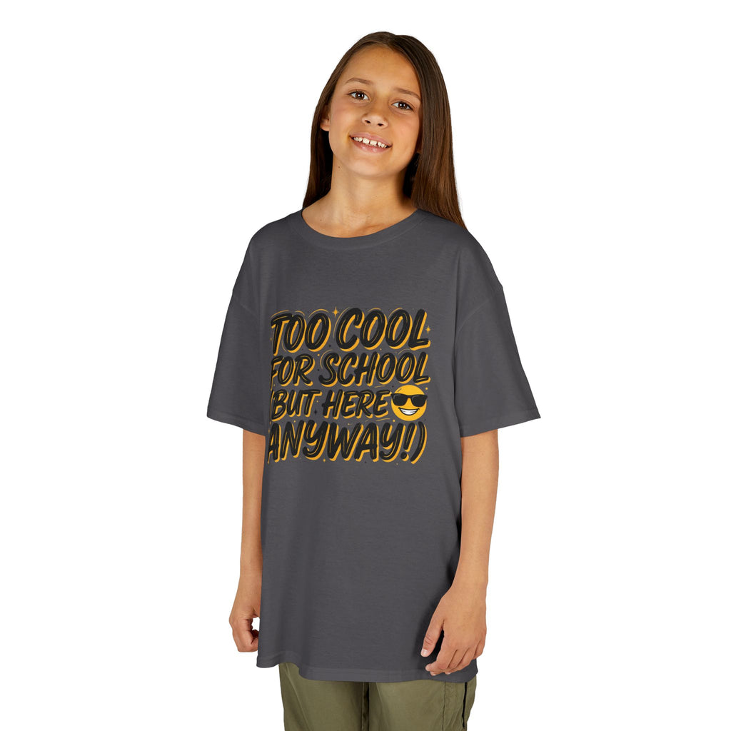 Kids T‑Shirt — "Too Cool for School (But Here Anyway!)" Graphic Tee, Back‑to‑School Funny Shirt for Kids