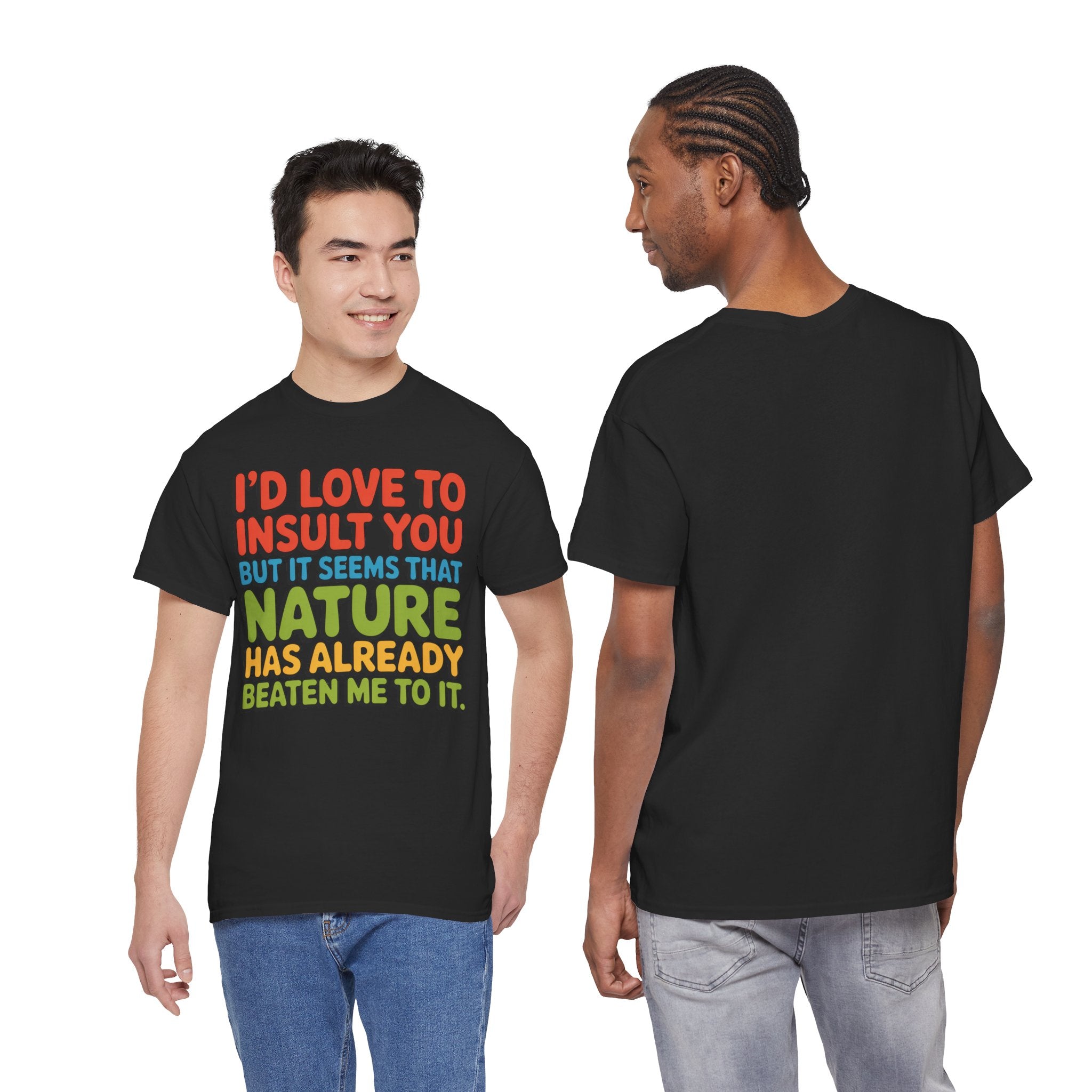 Funny Retro Quote T‑Shirt — “I’d Love to Insult You but it Seems That Nature Has Already Beaten Me to It.”