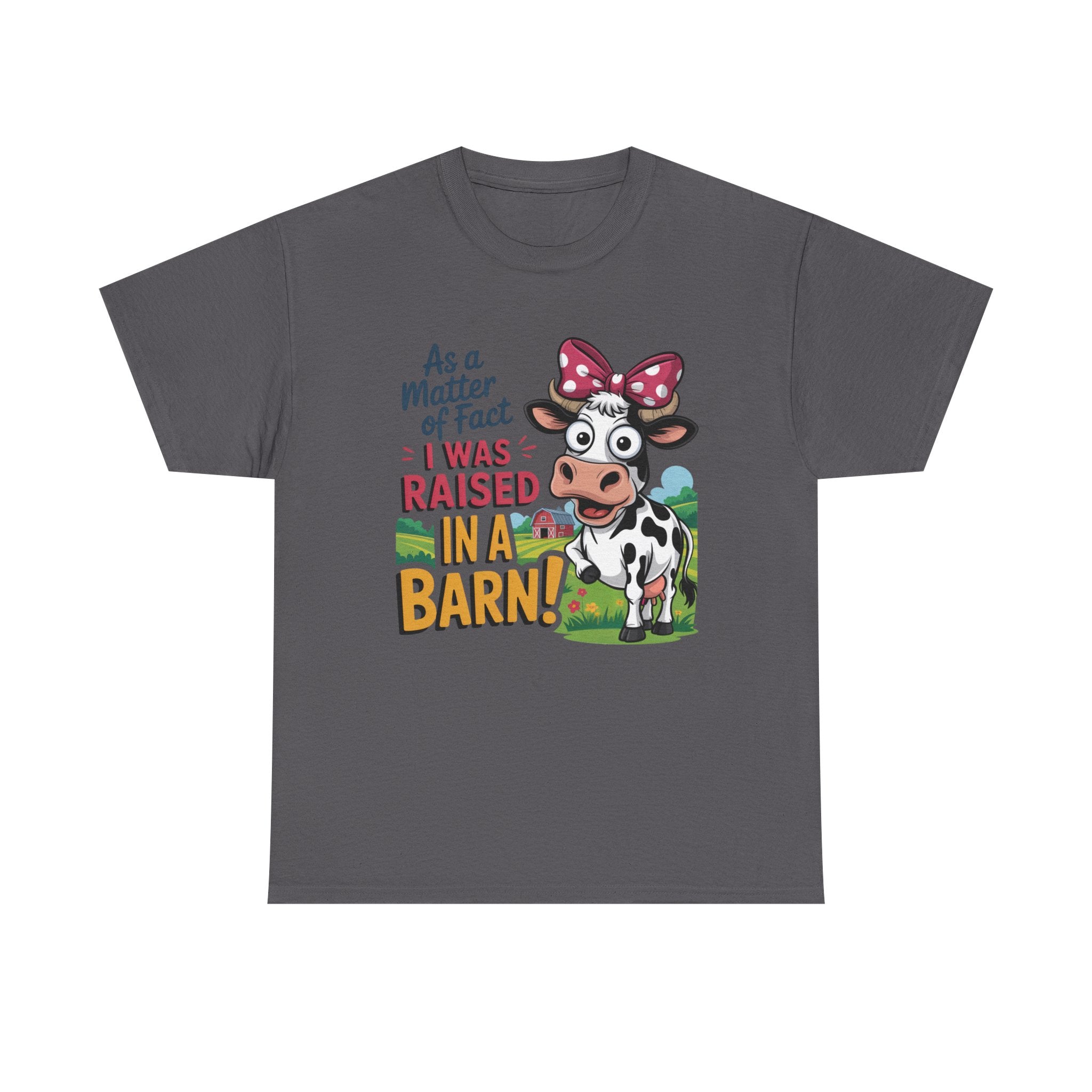 Raised in a Barn Cow Graphic Tee — Funny Farm Animal Shirt