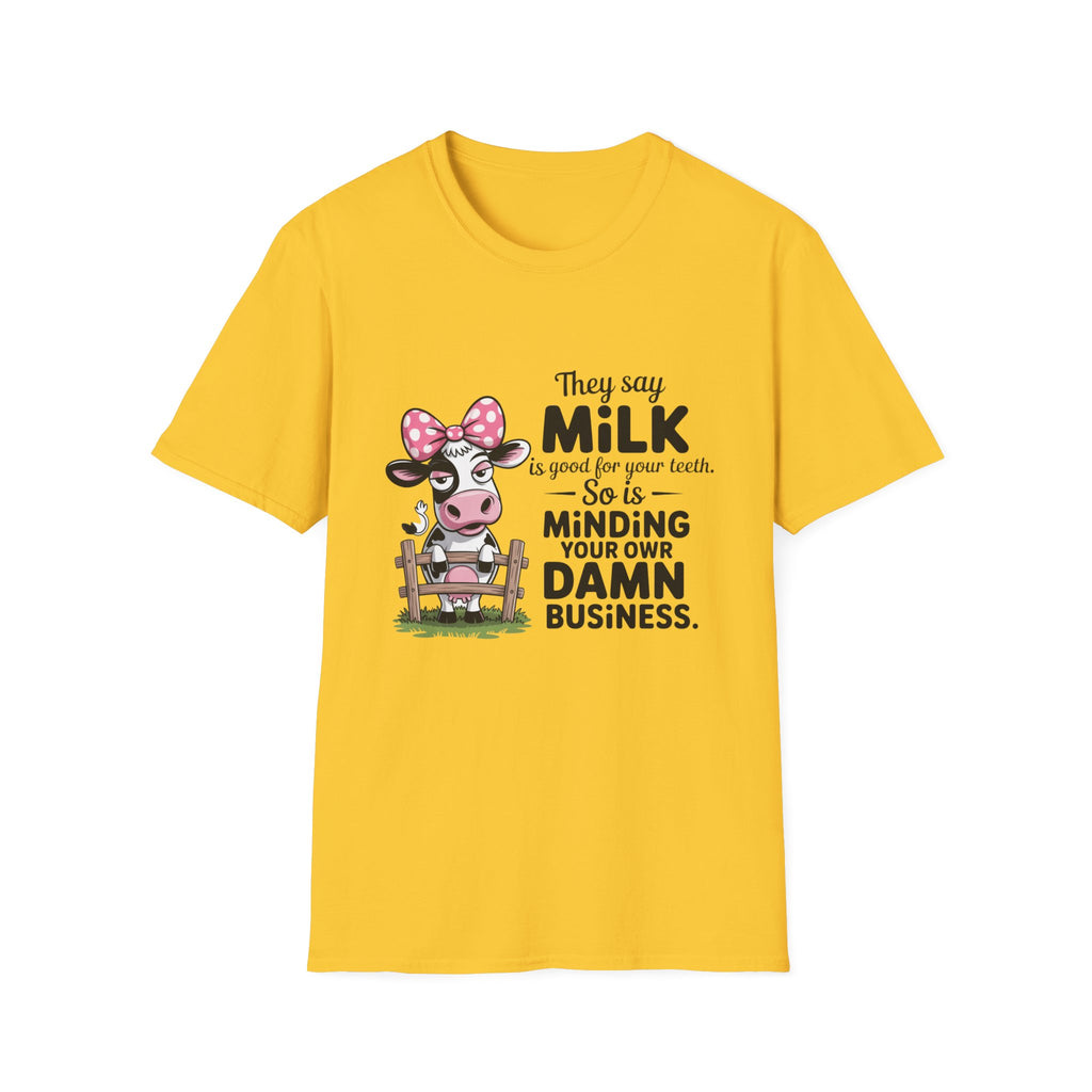 They Say Milk Is Good For Your Teeth - Funny Cow T-Shirt