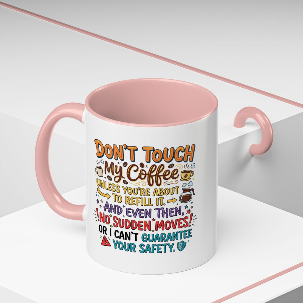 Don't Touch My Coffee 2 Accent Mug — Funny Coffee Lover Gift (11/15oz)