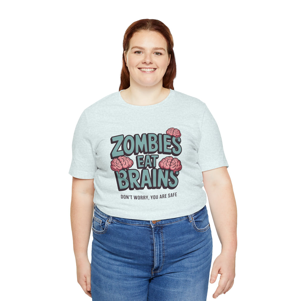 Zombies Eat Brains T‑Shirt — Funny Halloween Horror Tee ("Don't Worry, You Are Safe")