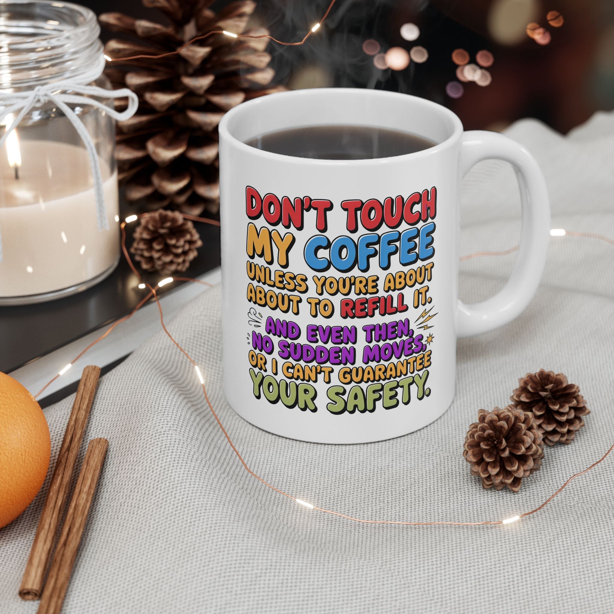 Funny Ceramic Mug "Don't Touch My Coffee" — Colorful Sassy Coffee Quote Mug