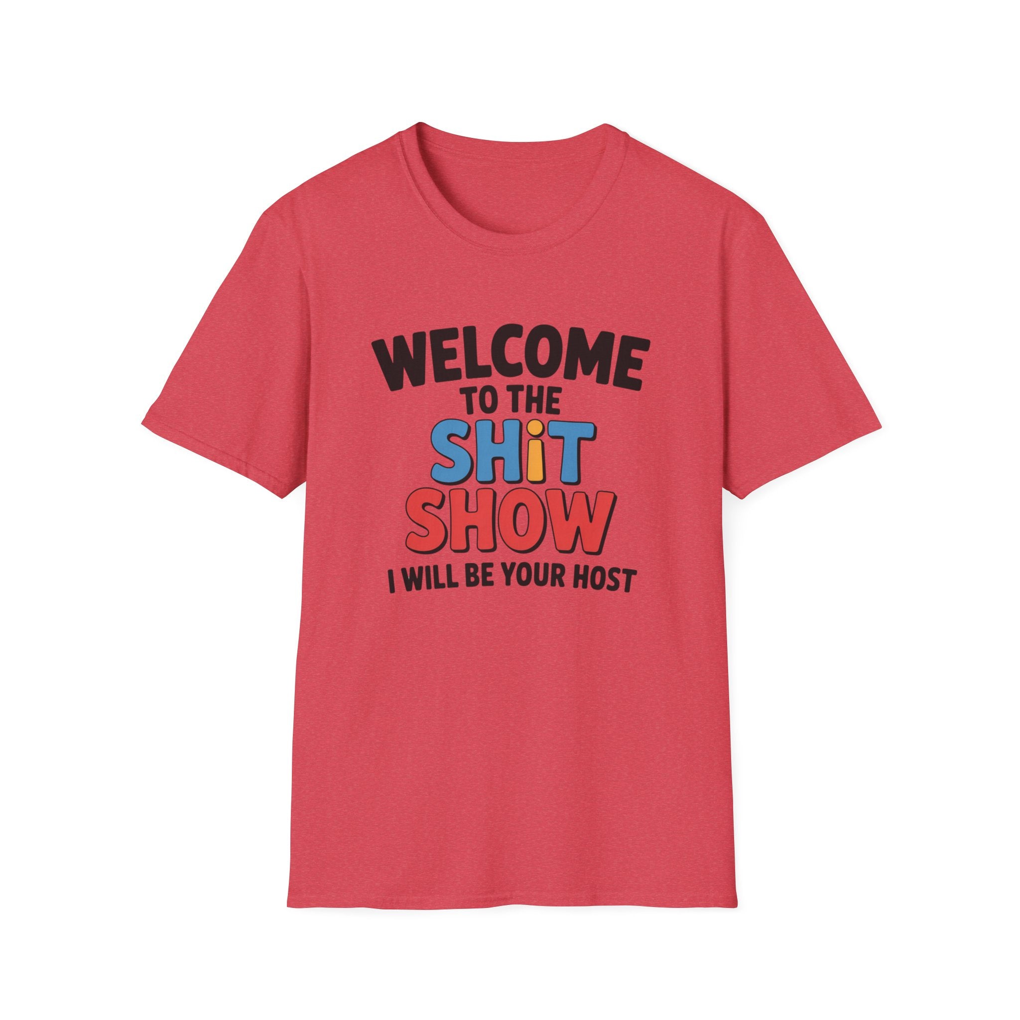 Welcome to the Shitshow T-Shirt — Funny Graphic Tee, I’ll Be Your Host