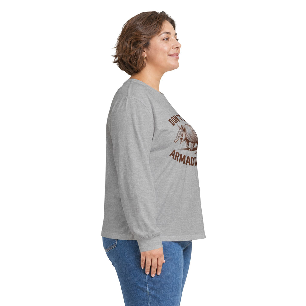 Don't Be An Armadillhole Long Sleeve Tee