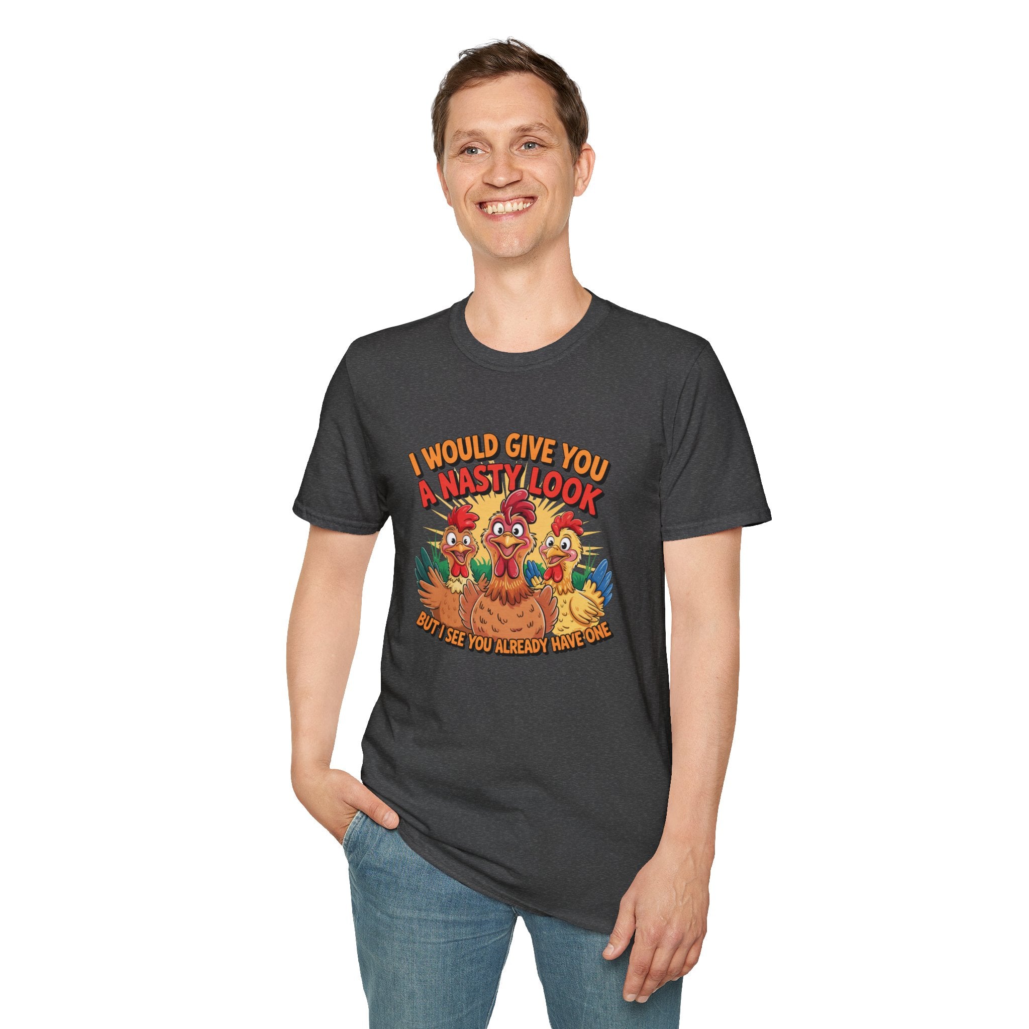 T-Shirt — "I Would Give You a Nasty Look" Funny Chicken Graphic Tee