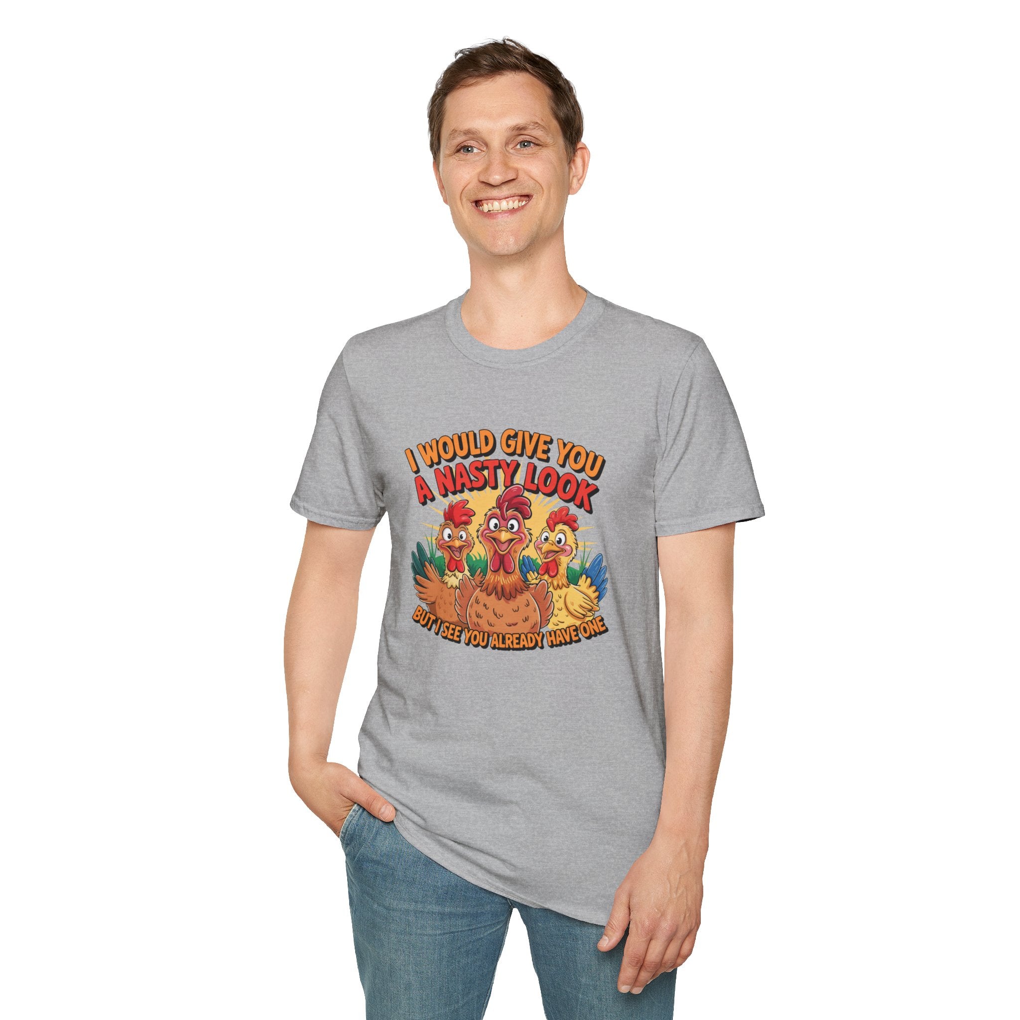 T-Shirt — "I Would Give You a Nasty Look" Funny Chicken Graphic Tee