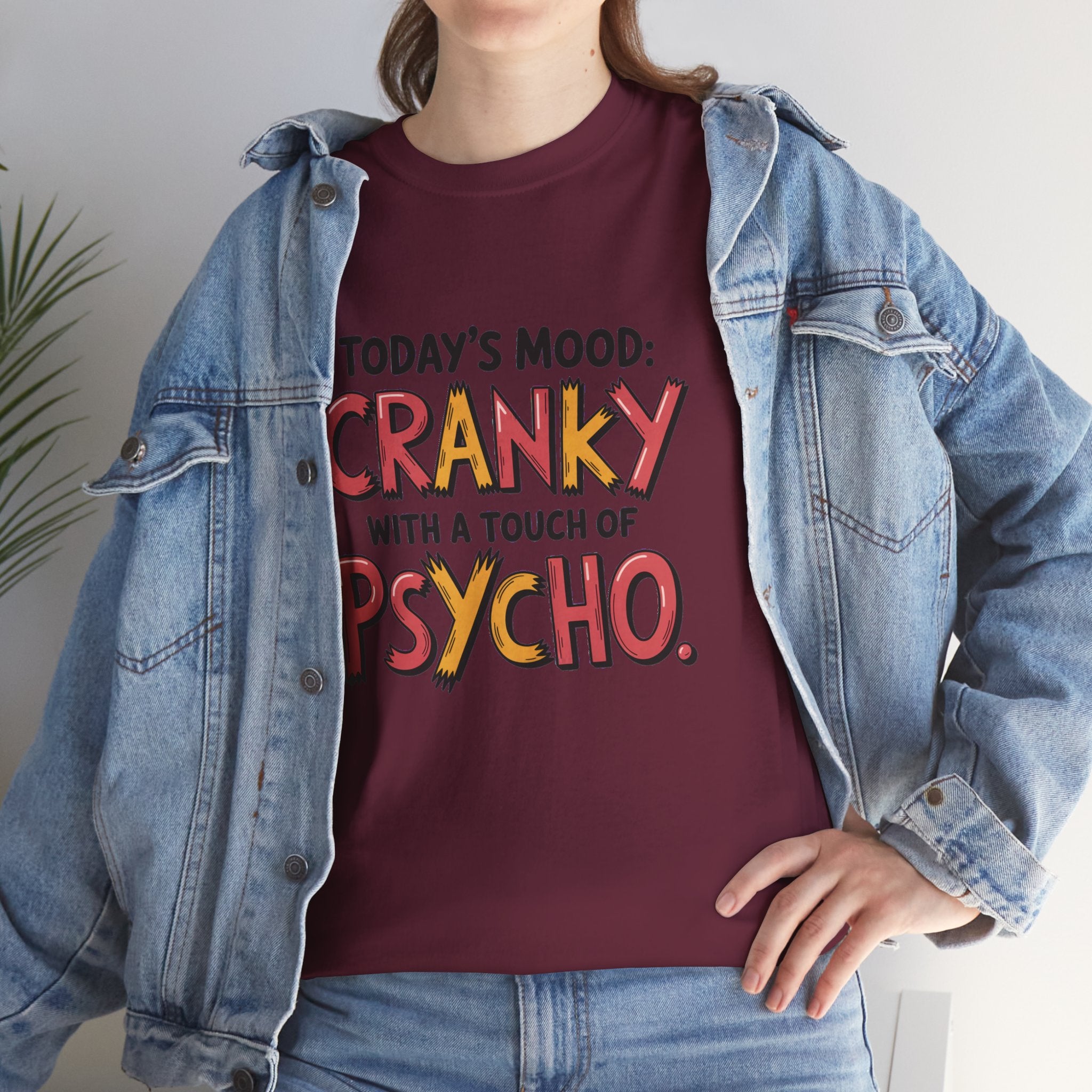 Cranky with a Touch of Psycho T-Shirt — Funny Mood Graphic Tee