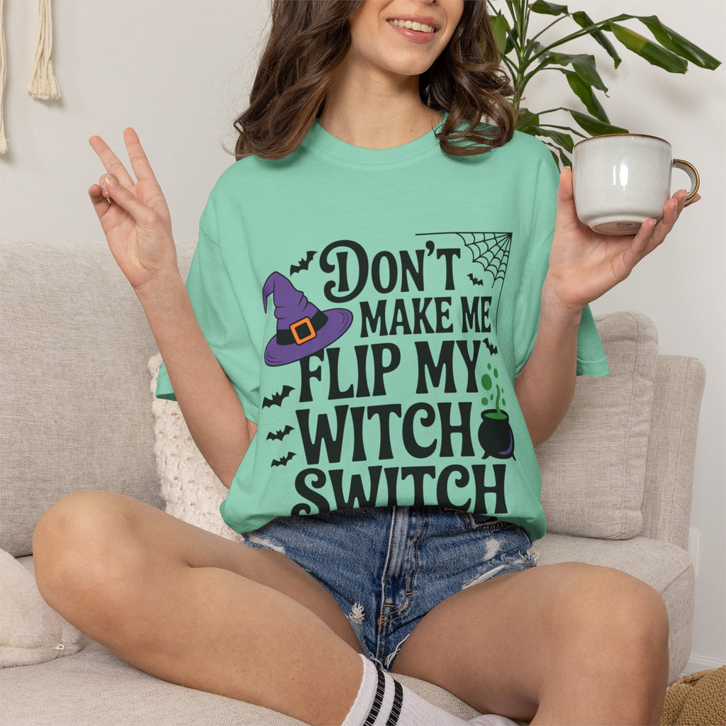 Halloween T-Shirt: "Don't Make Me Flip My Witch Switch" Graphic Tee