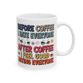 Coffee Mood Ceramic Mug — "Before Coffee I Hate Everyone / After Coffee I Feel Good Hating Everyone"
