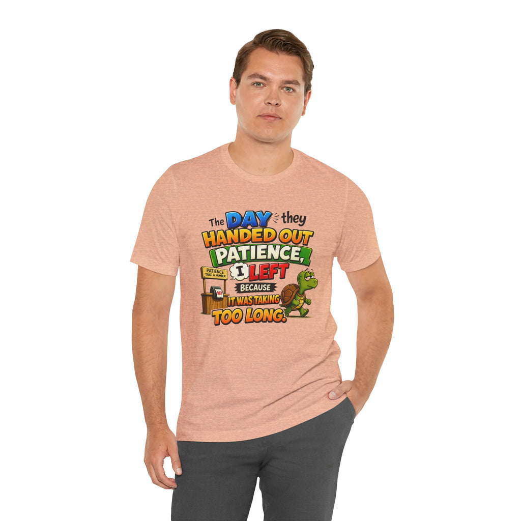 T-Shirt — "The Day They Handed Out Patience I Left" Funny Turtle Humor Tee
