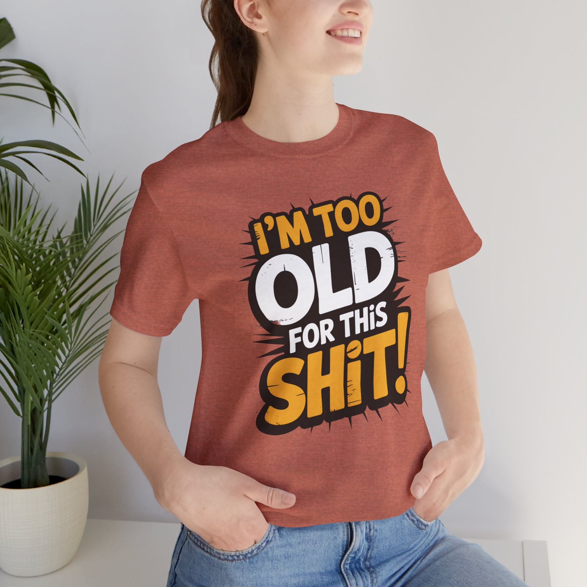 Too Old For This Shit Tee — Funny Retro Comic Graphic T-Shirt, Sarcastic Birthday & Retirement Gift