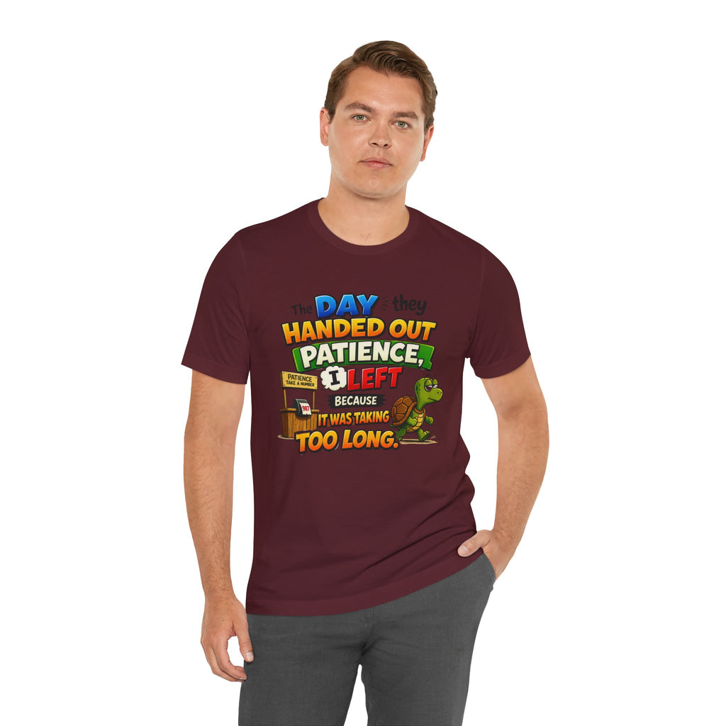 T-Shirt — "The Day They Handed Out Patience I Left" Funny Turtle Humor Tee