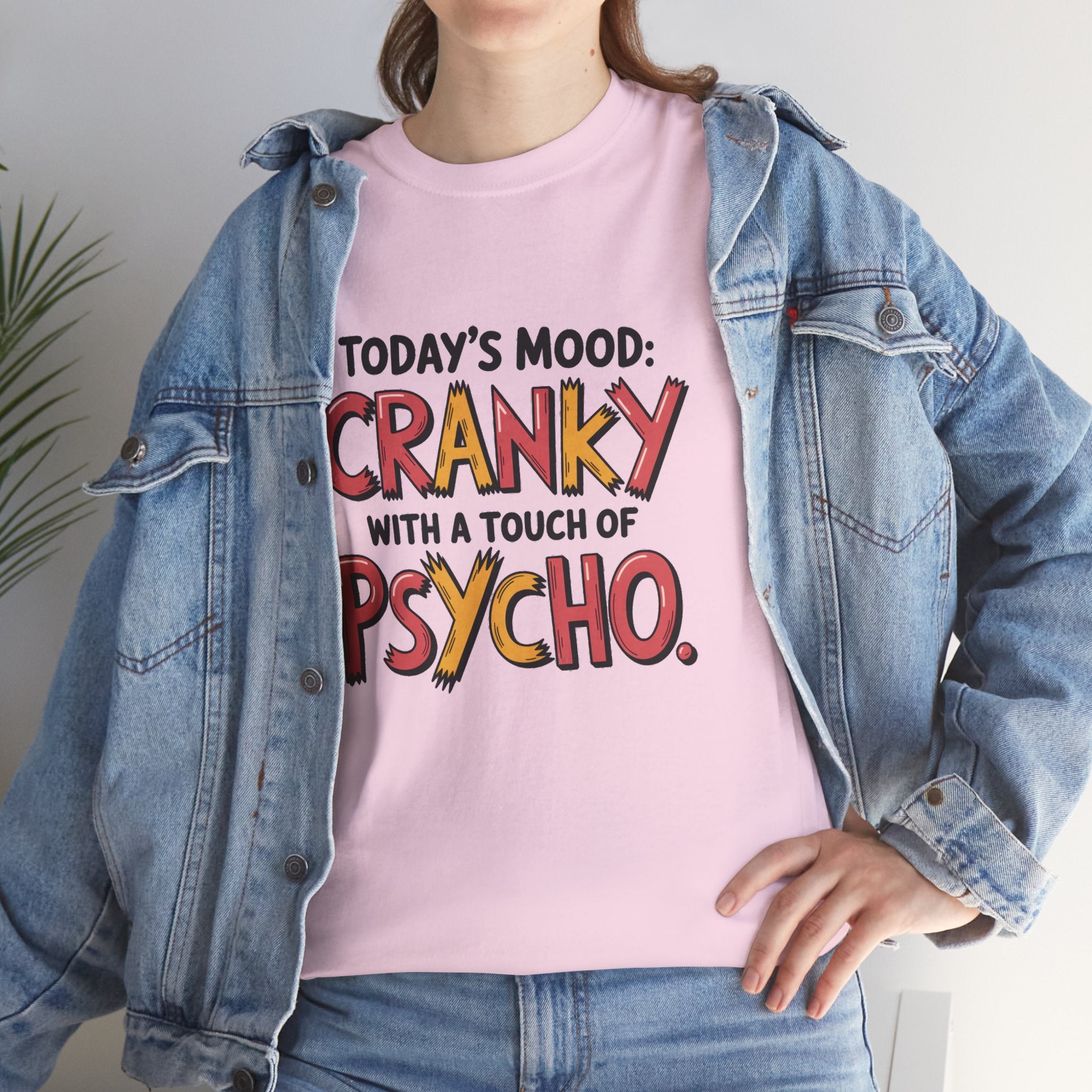 Cranky with a Touch of Psycho T-Shirt — Funny Mood Graphic Tee