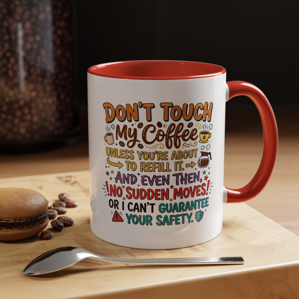 Don't Touch My Coffee 2 Accent Mug — Funny Coffee Lover Gift (11/15oz)