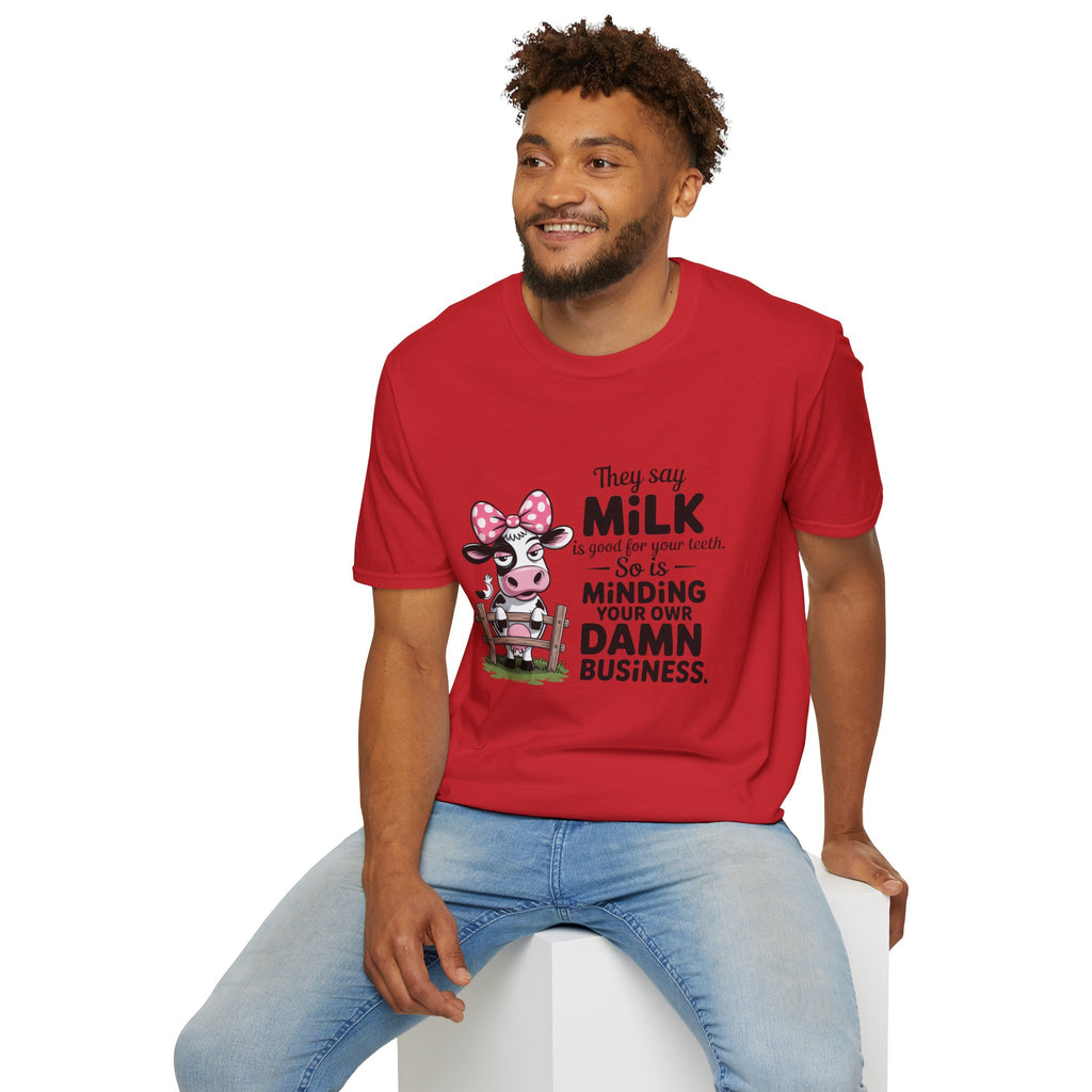 They Say Milk Is Good For Your Teeth - Funny Cow T-Shirt