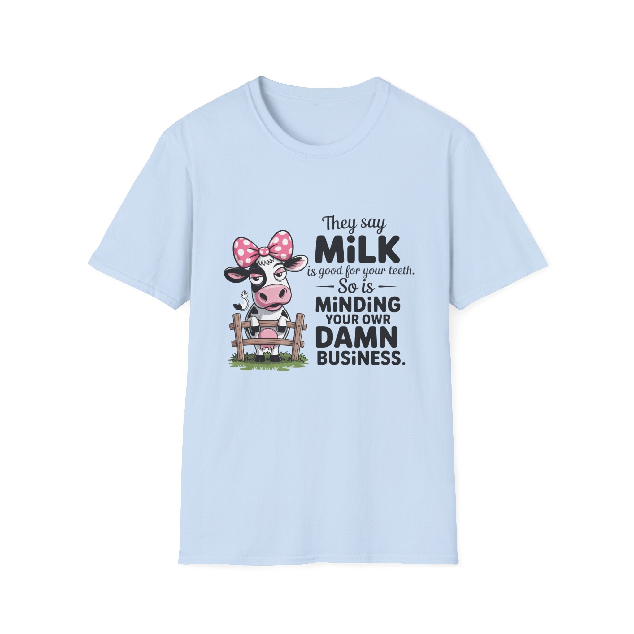 They Say Milk Is Good For Your Teeth - Funny Cow T-Shirt
