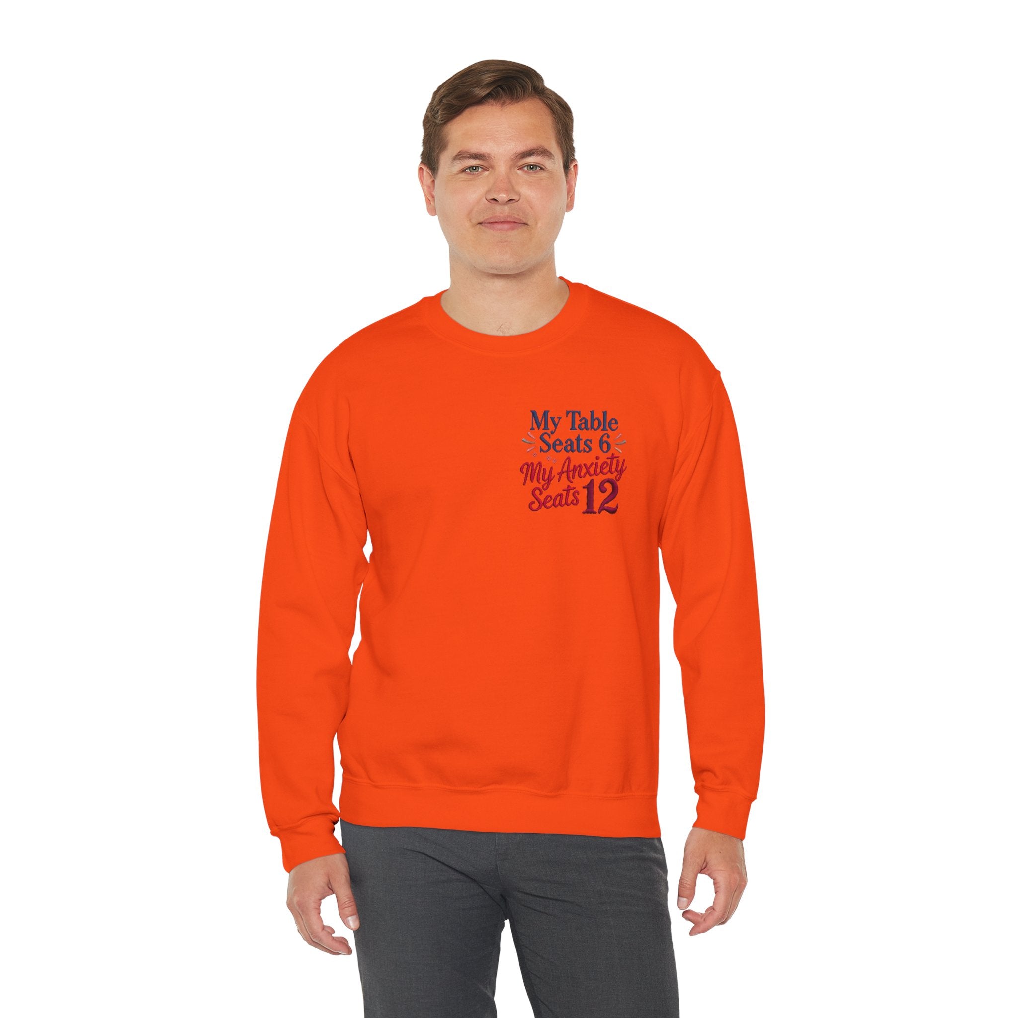Funny Thanksgiving Host Crewneck Sweatshirt — My Table Seats 6 My Anxiety Seats 12 Gift Pullover